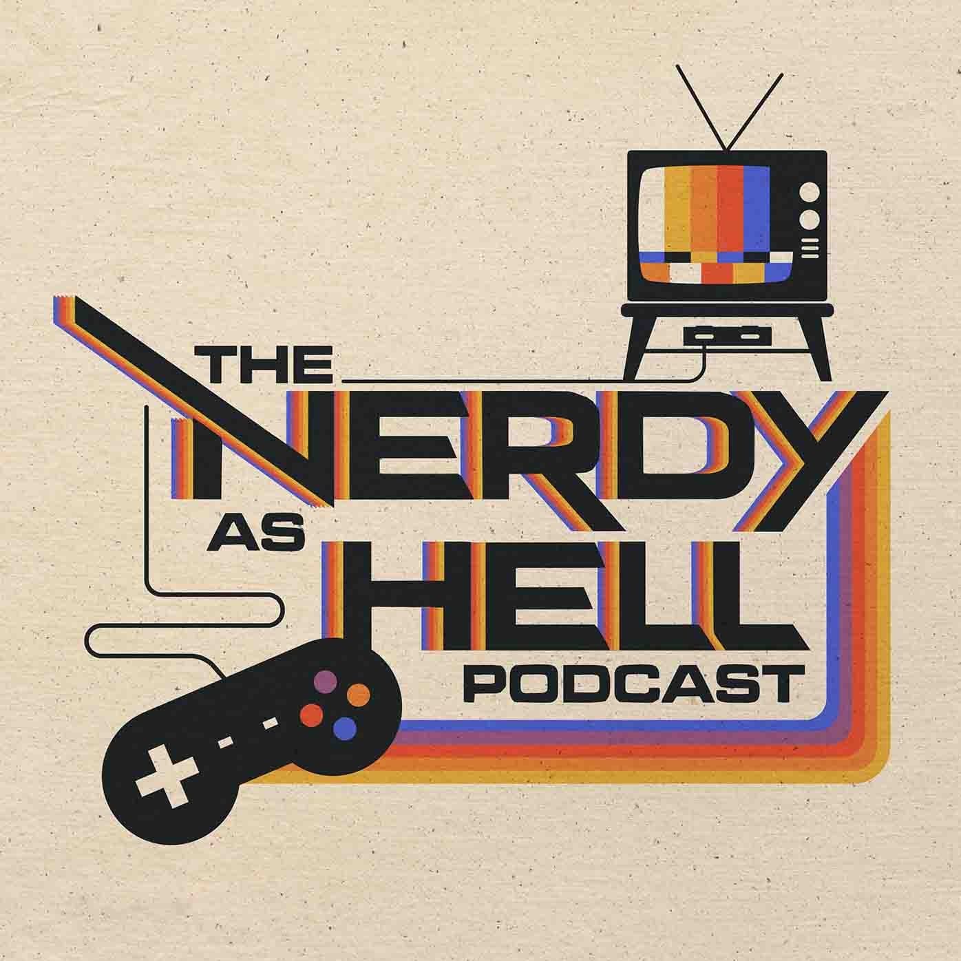 The Nerdy as Hell Podcast - Podcasts