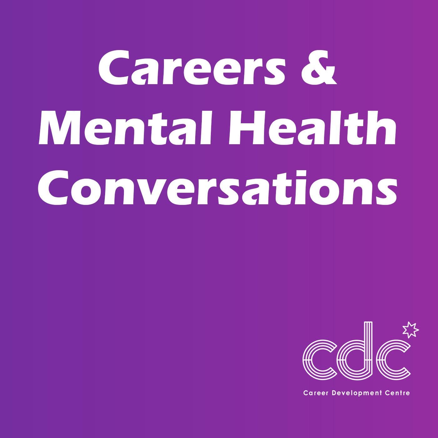 Careers & Mental Health Conversations - Podcast