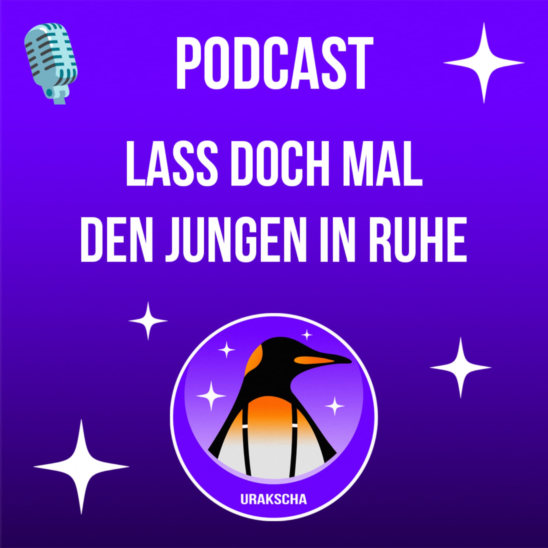Lass doch mal den Jungen in Ruhe - Podcasts