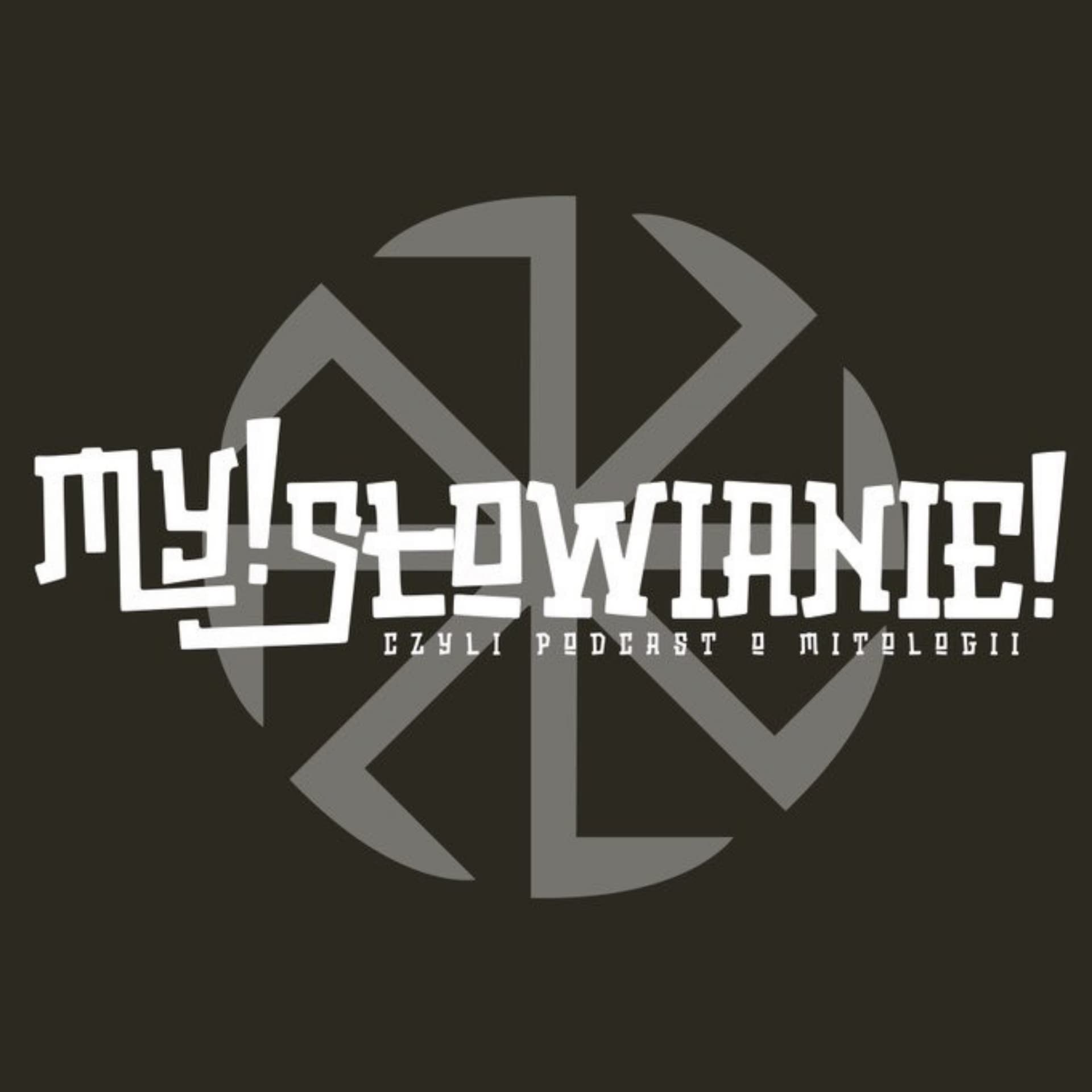 My! Słowianie - czyli podcast o mitologii - Podcast