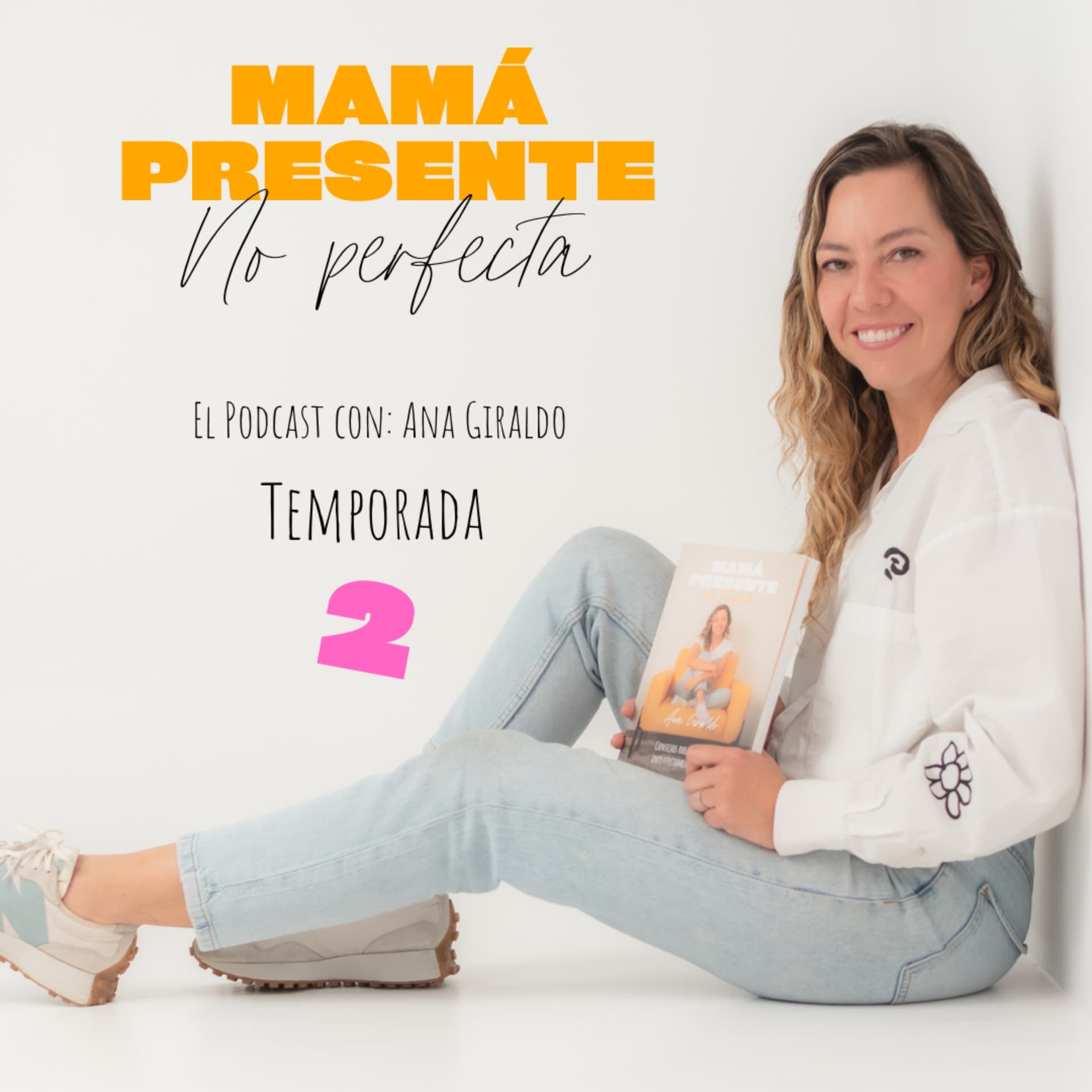 Mamá Presente, no perfecta - Podcasts