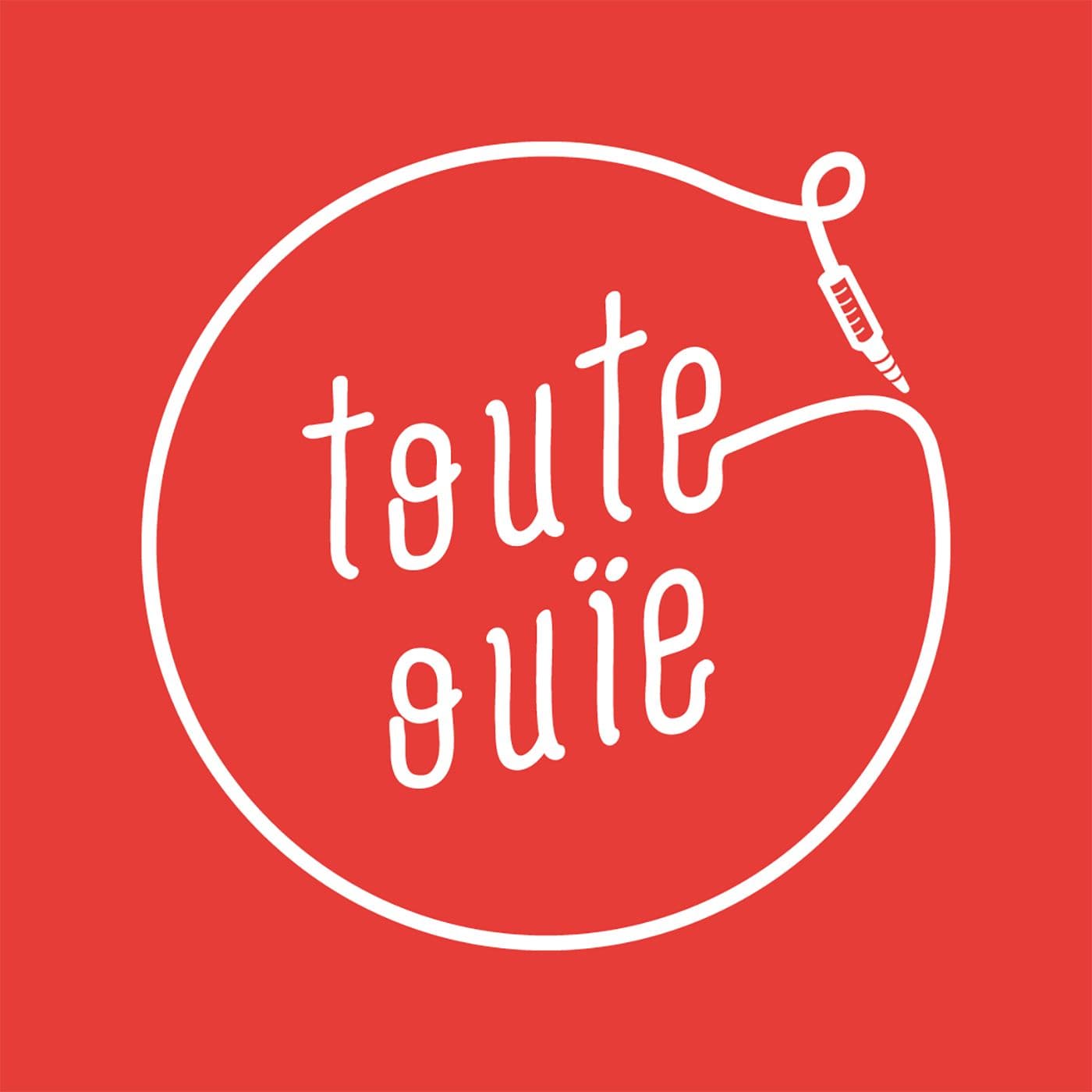 Toute Ouïe - Podcasts