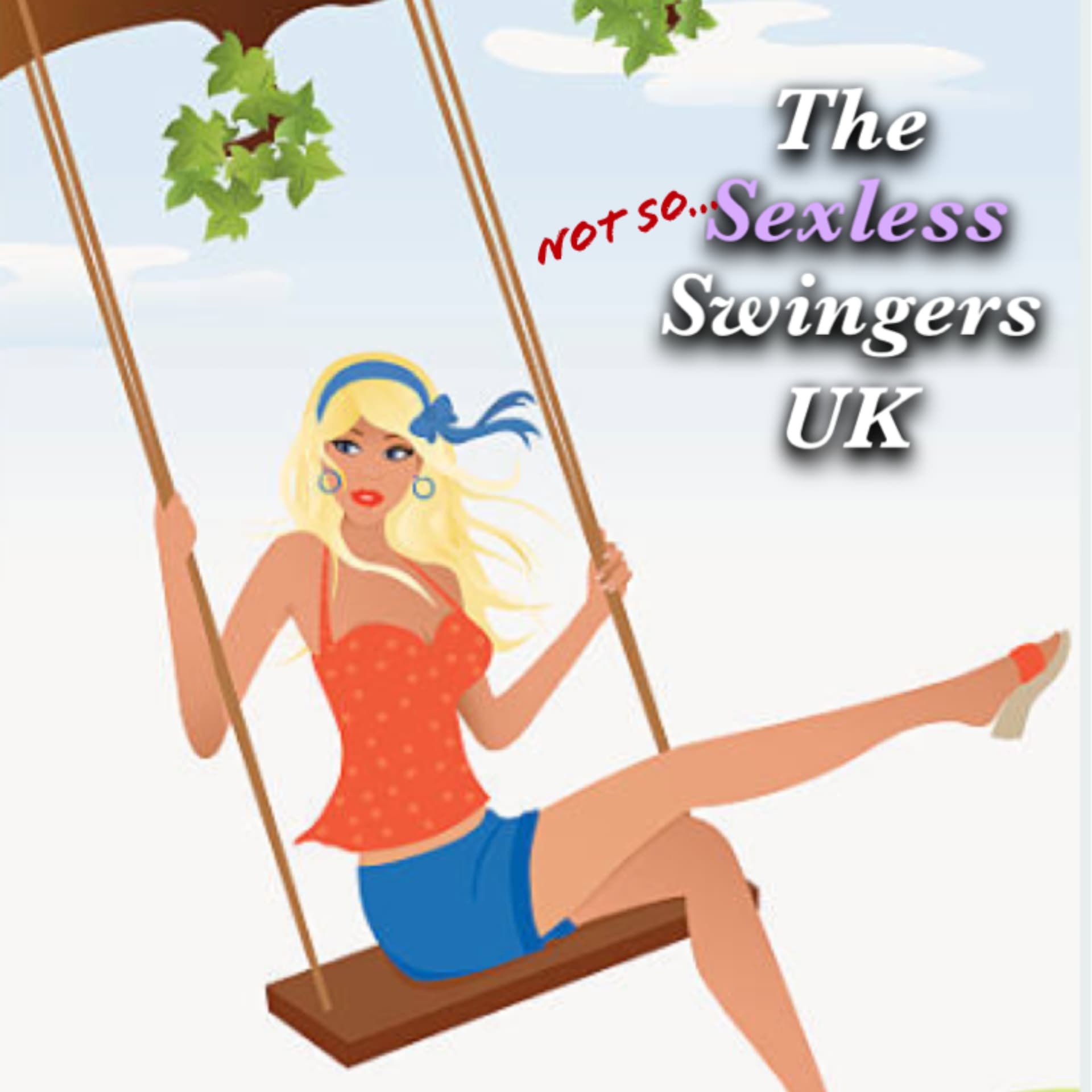 The Sexless Swingers UK - Happily Married Couple & their Journey into the Swinging Lifestyle!! - Podcasts