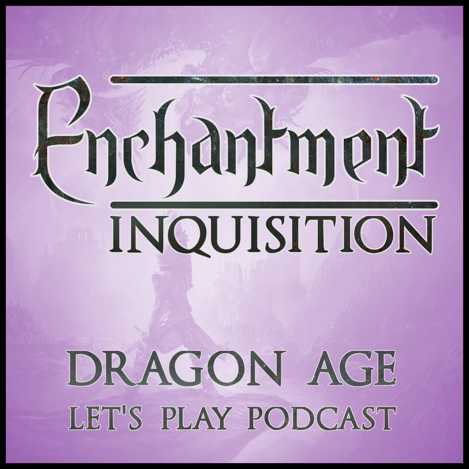 Enchantment: Dragon Age Let‘s Play Podcast - Podcasts