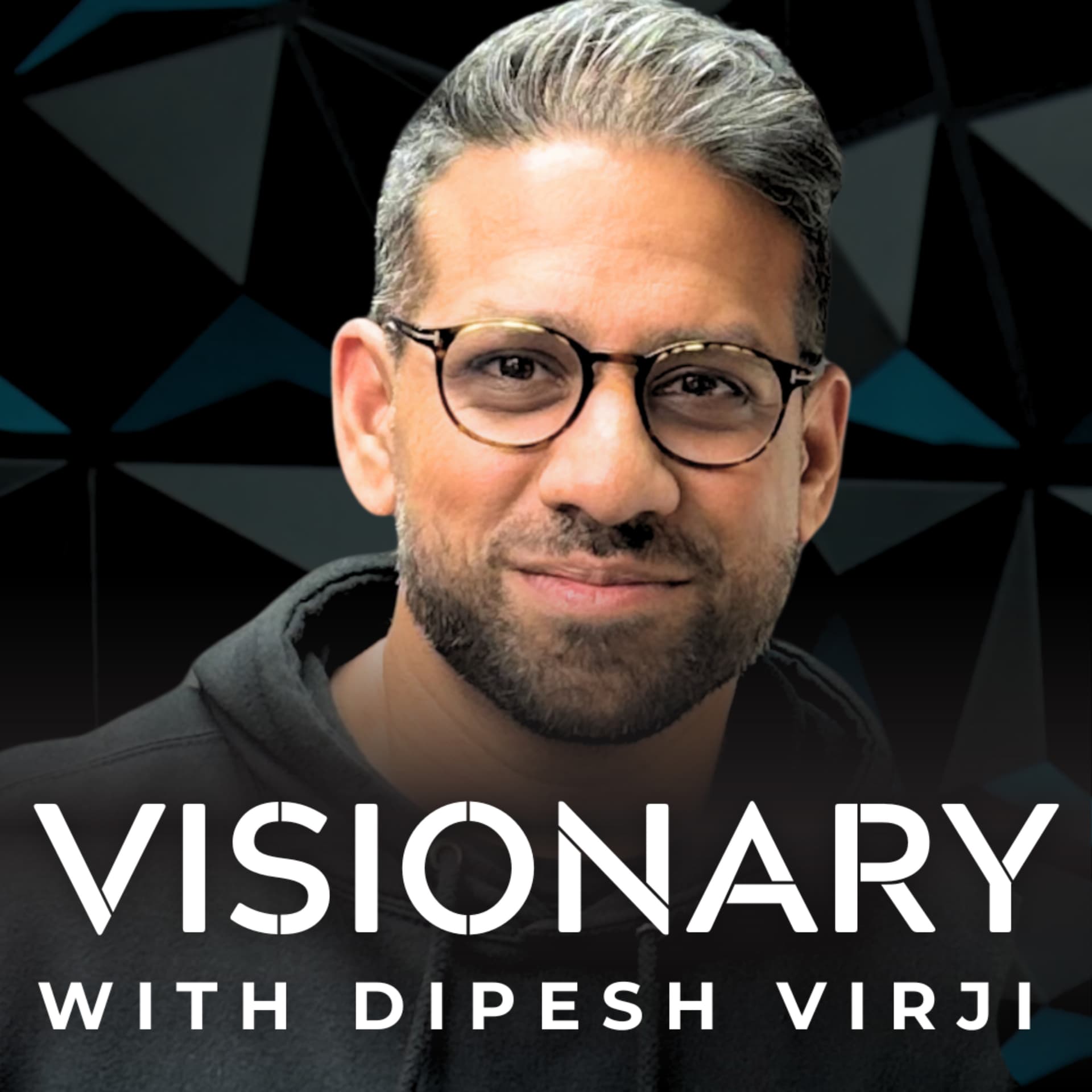 Visionary with Dipesh Virji - Podcasts