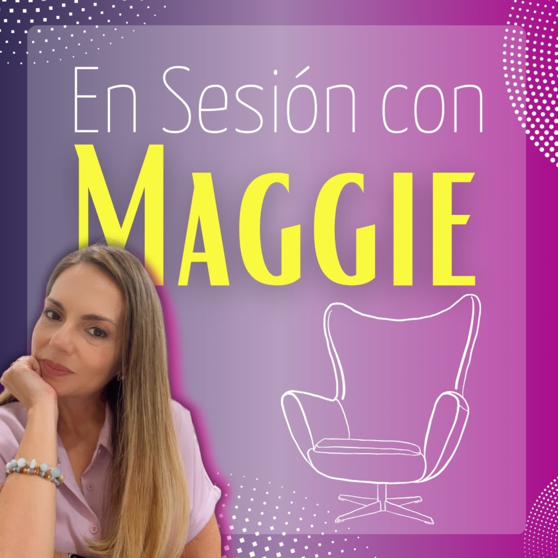 “En Sesión con Maggie” - Podcasts