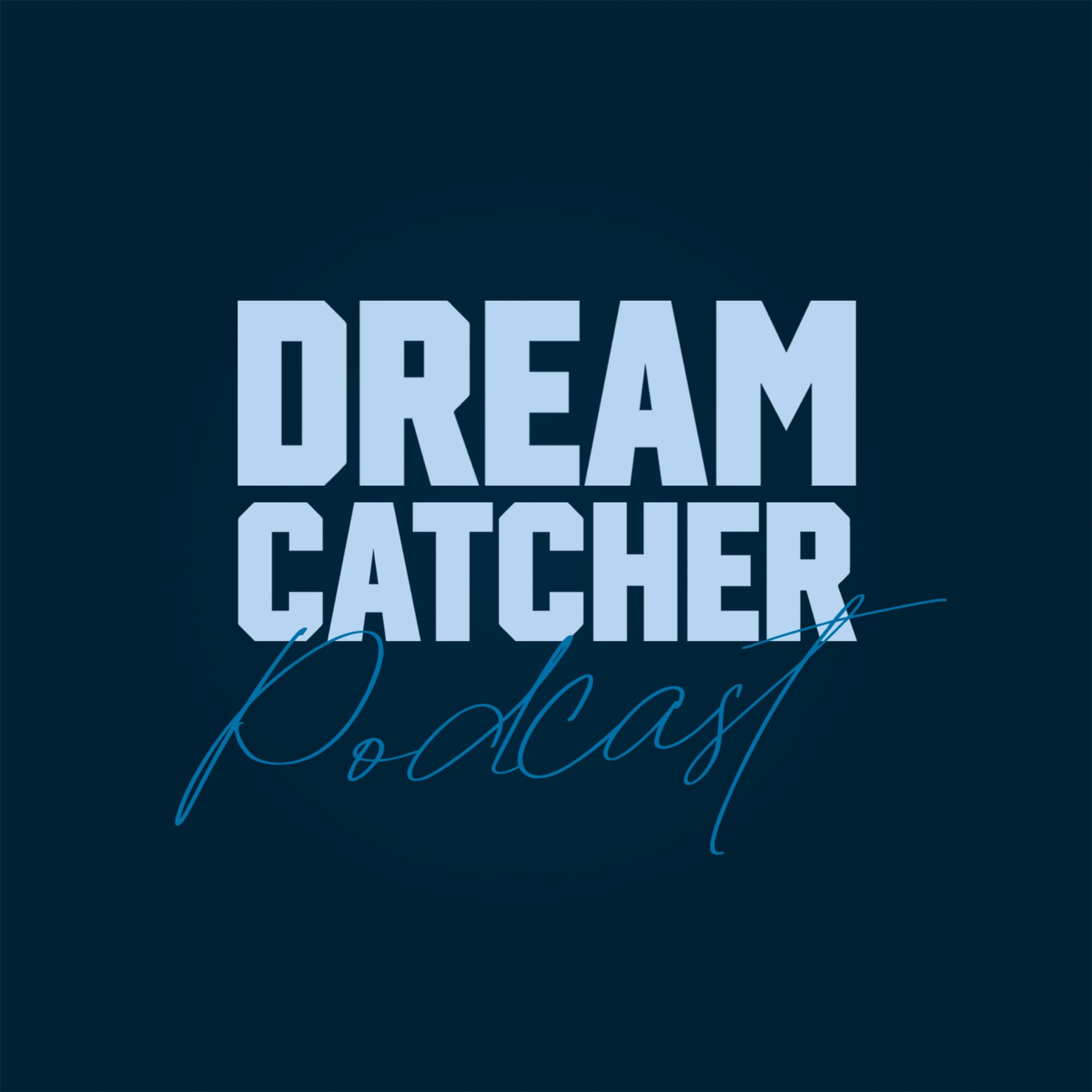 Dreamcatcher Podcast - Podcasts