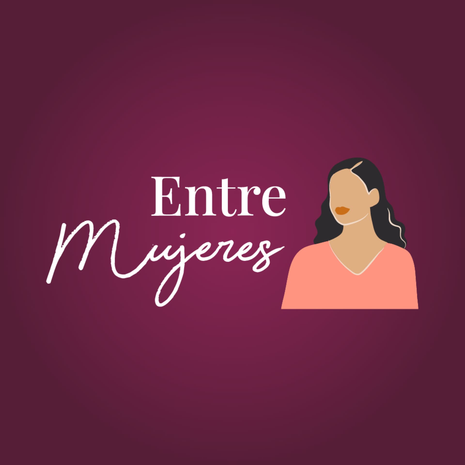 Entre Mujeres en Armonía - Podcastler