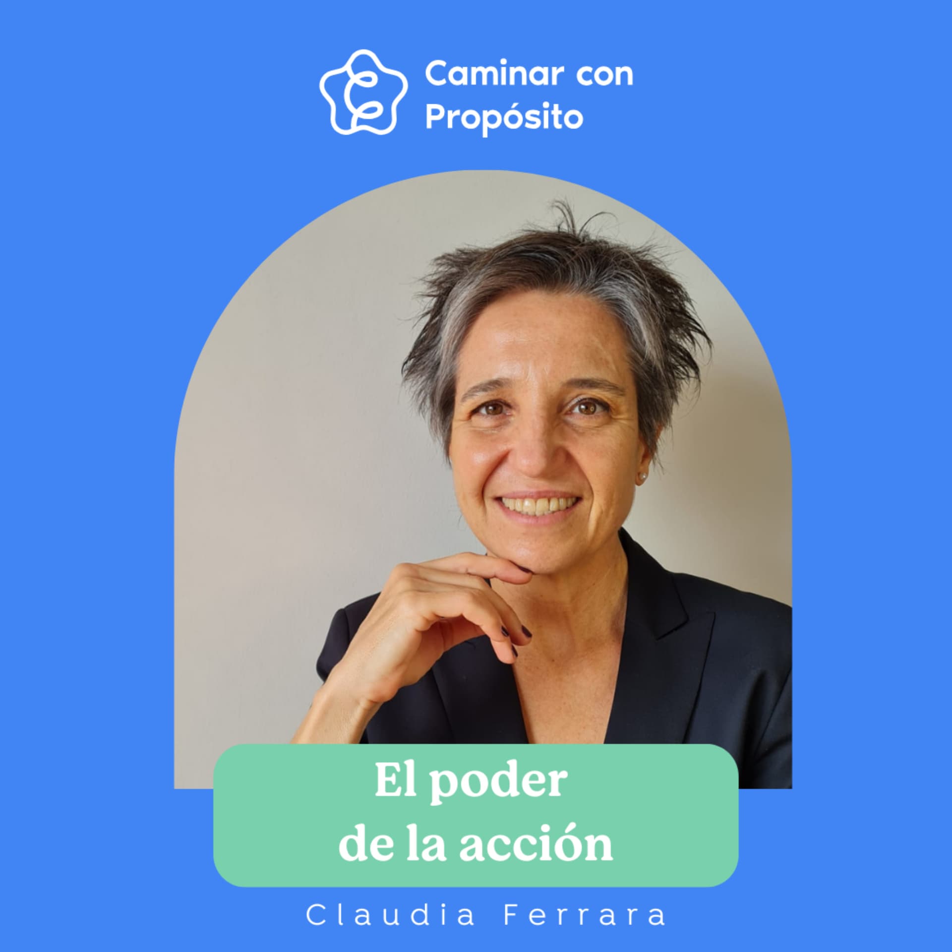 Caminar Con Propósito - Inspiración y estrategias para el Cambio - Podcasts