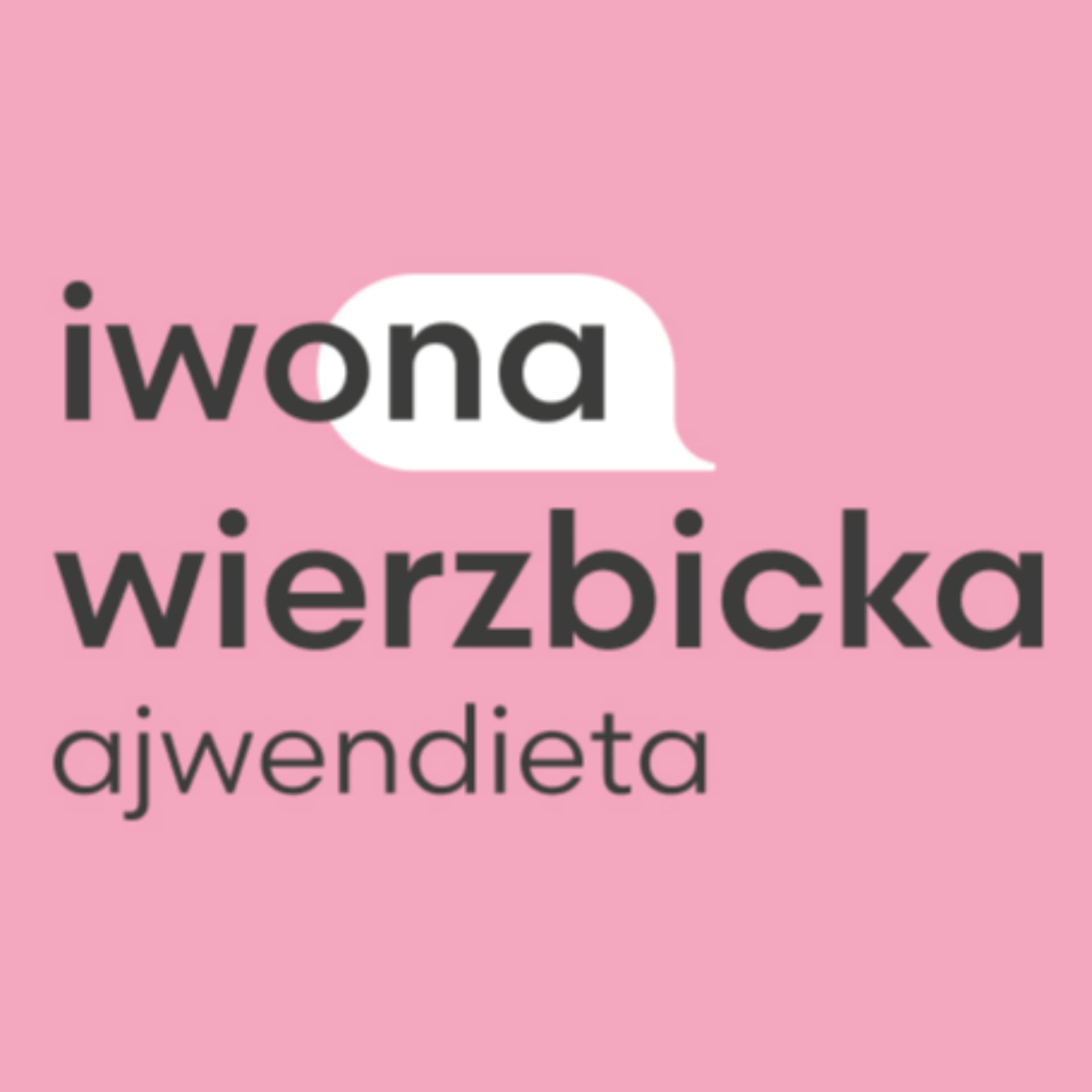 Iwona Wierzbicka – rozmowy o diecie, stylu życia i wszystkim, co na zdrowie wpływa - ポッドキャスト
