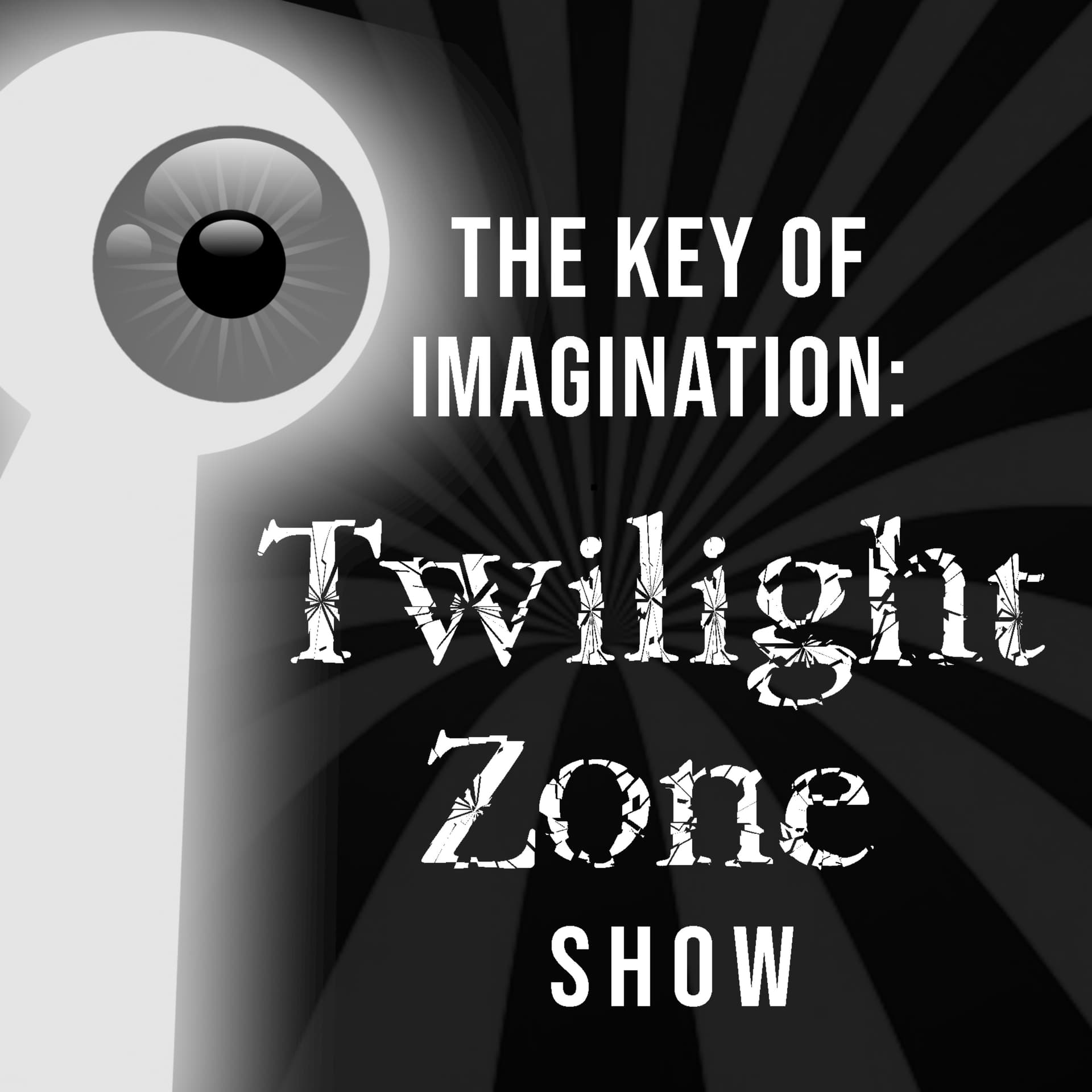 The Key of Imagination: A Twilight Zone show with Joe Meyer - Podcasts