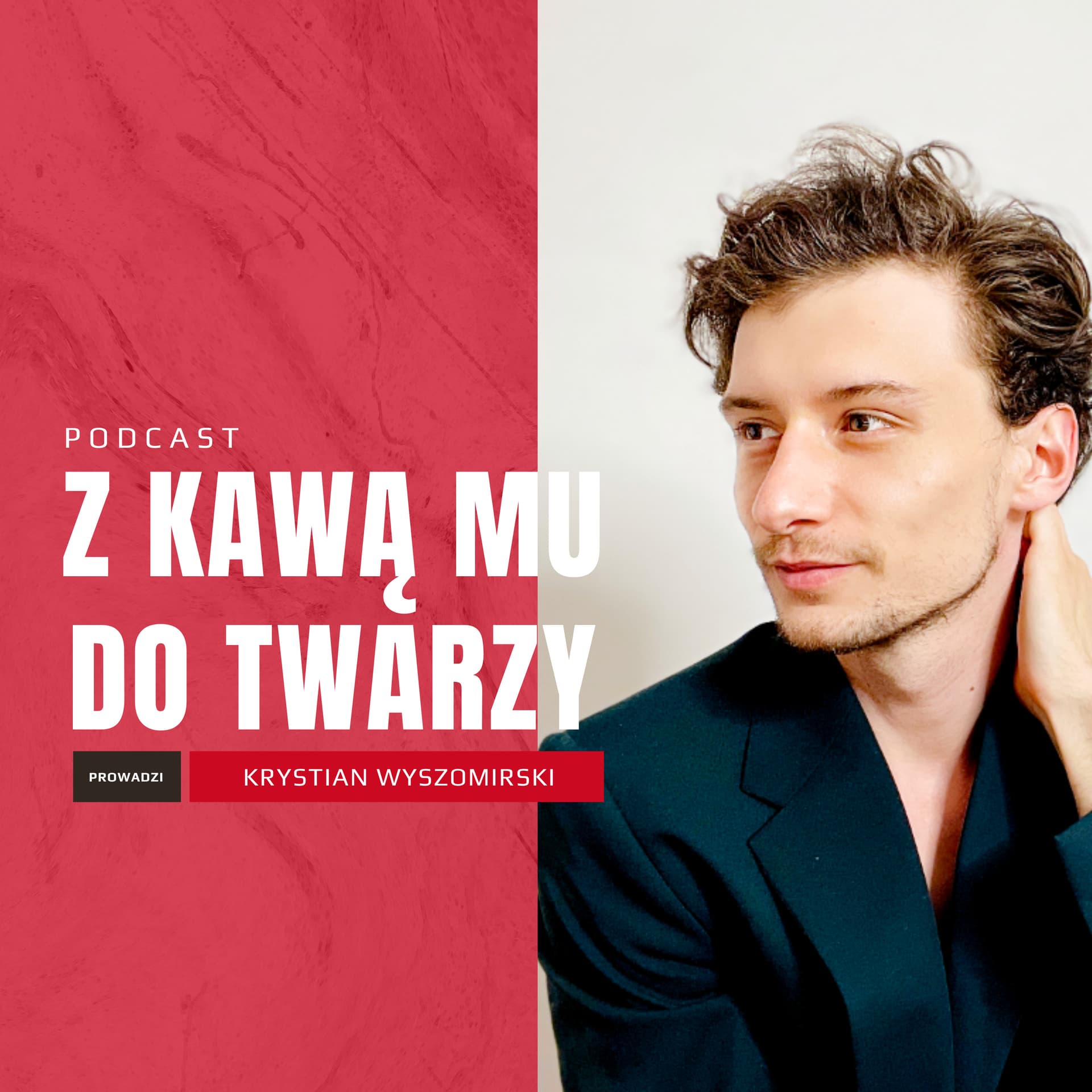 Z Kawą Mu Do Twarzy - Krystian Wyszomirski Podcast - Podcast