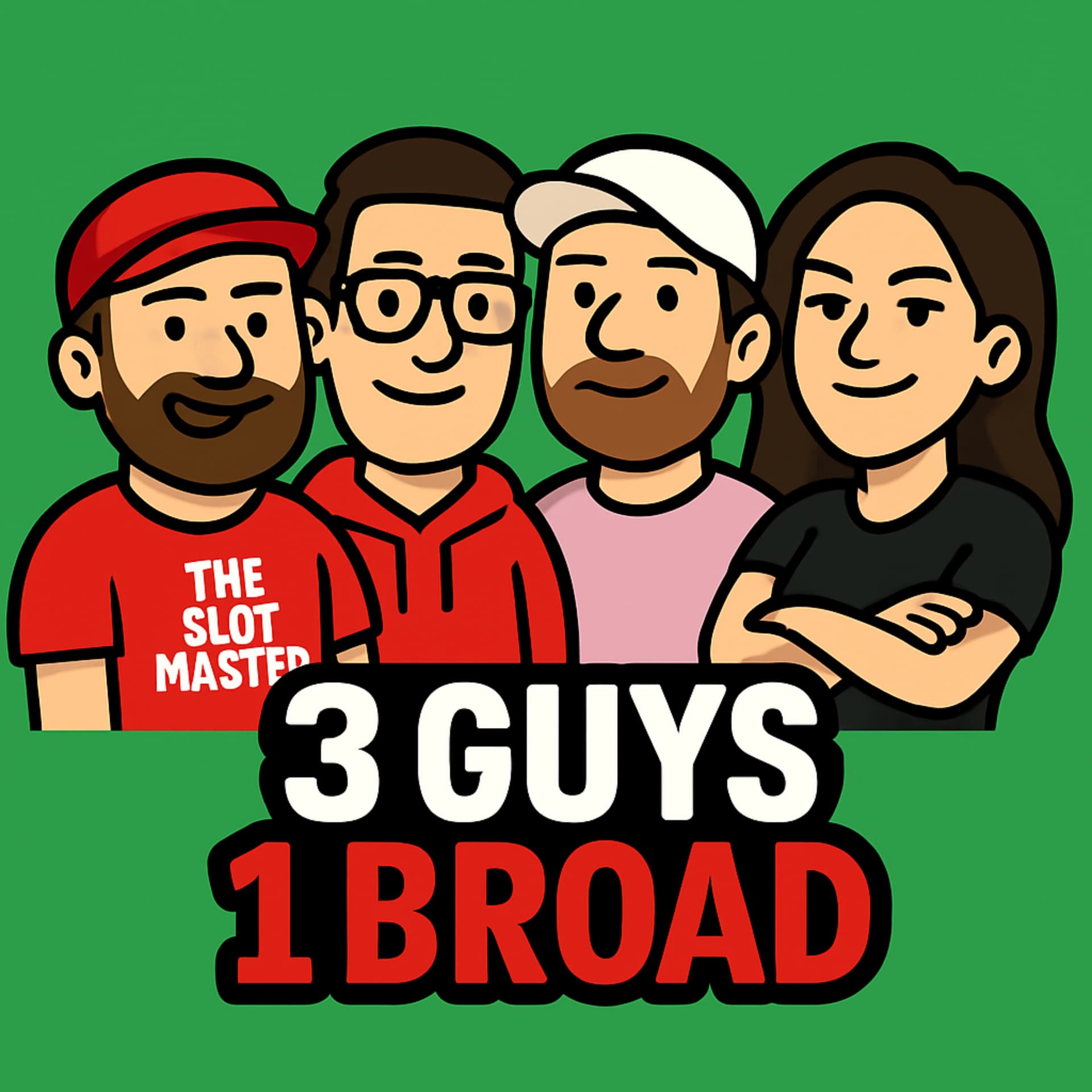 3 Guys 1 Broad! - Podcasts