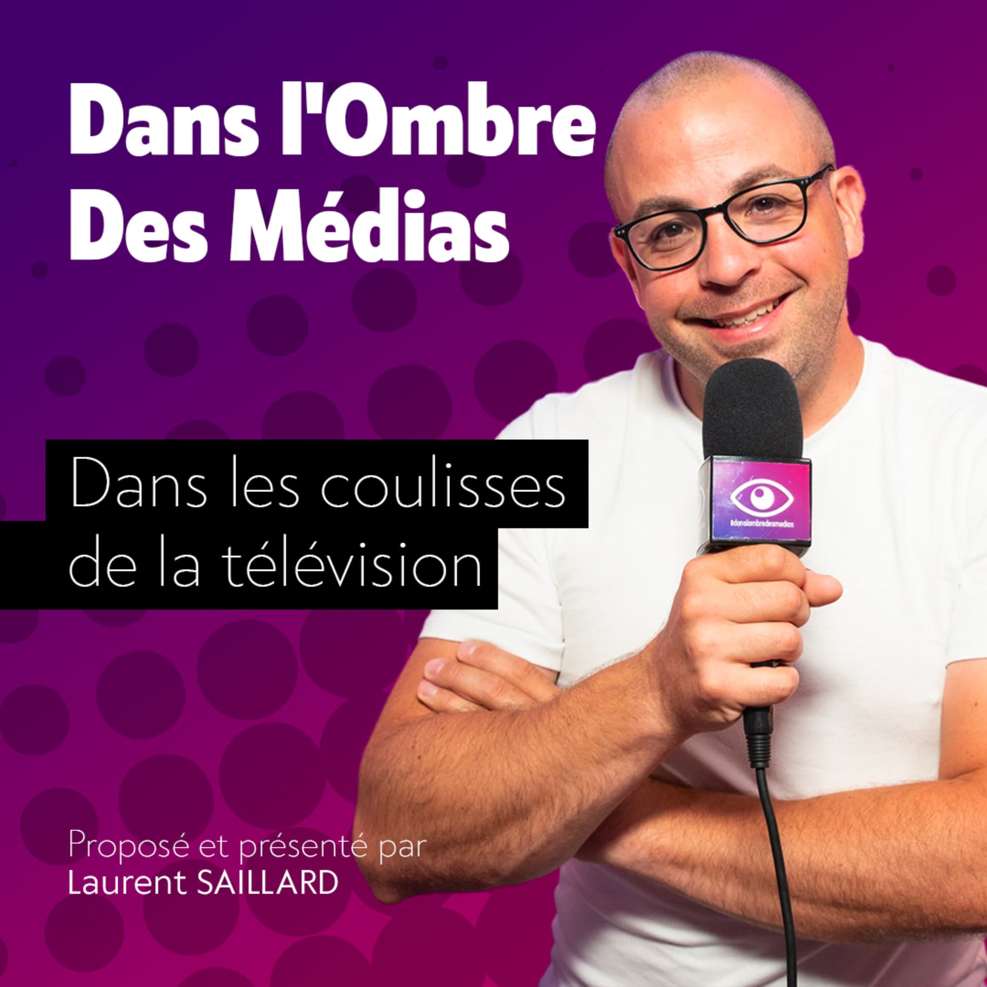 Dans l'Ombre des Médias - Dans les coulisses de la télévision - Podcasts