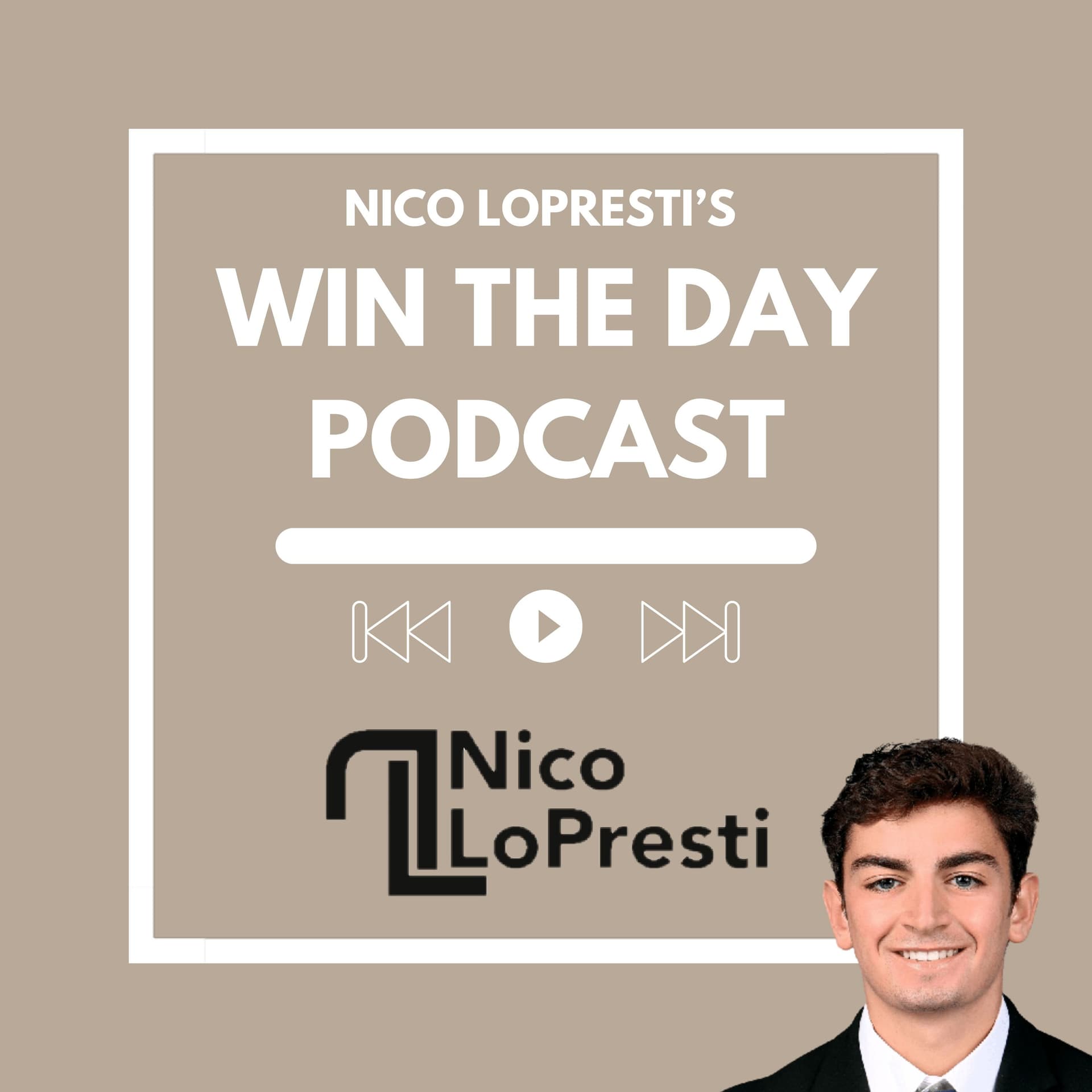 Win the Day with Nico LoPresti - Podcasts