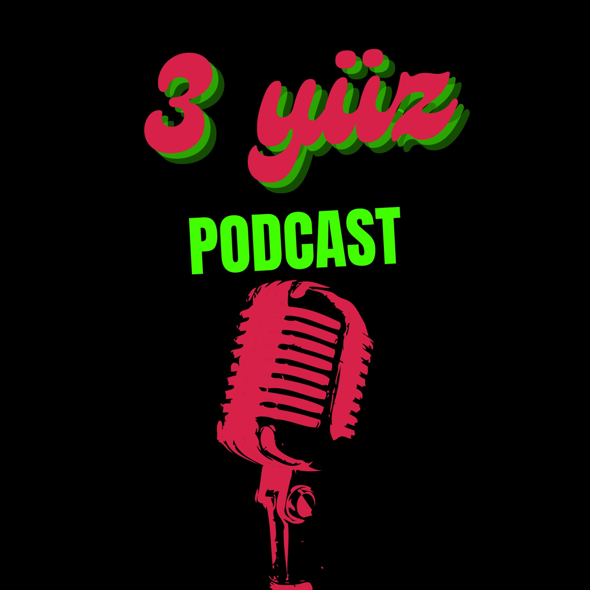 3 Yüz - Podcastler