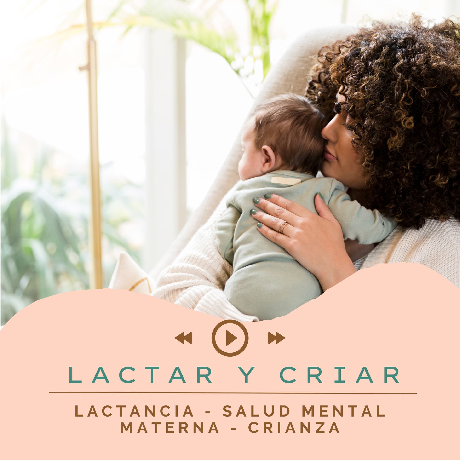 Lactar y Criar: Lactancia, Salud Mental Materna y Crianza. - Podcast