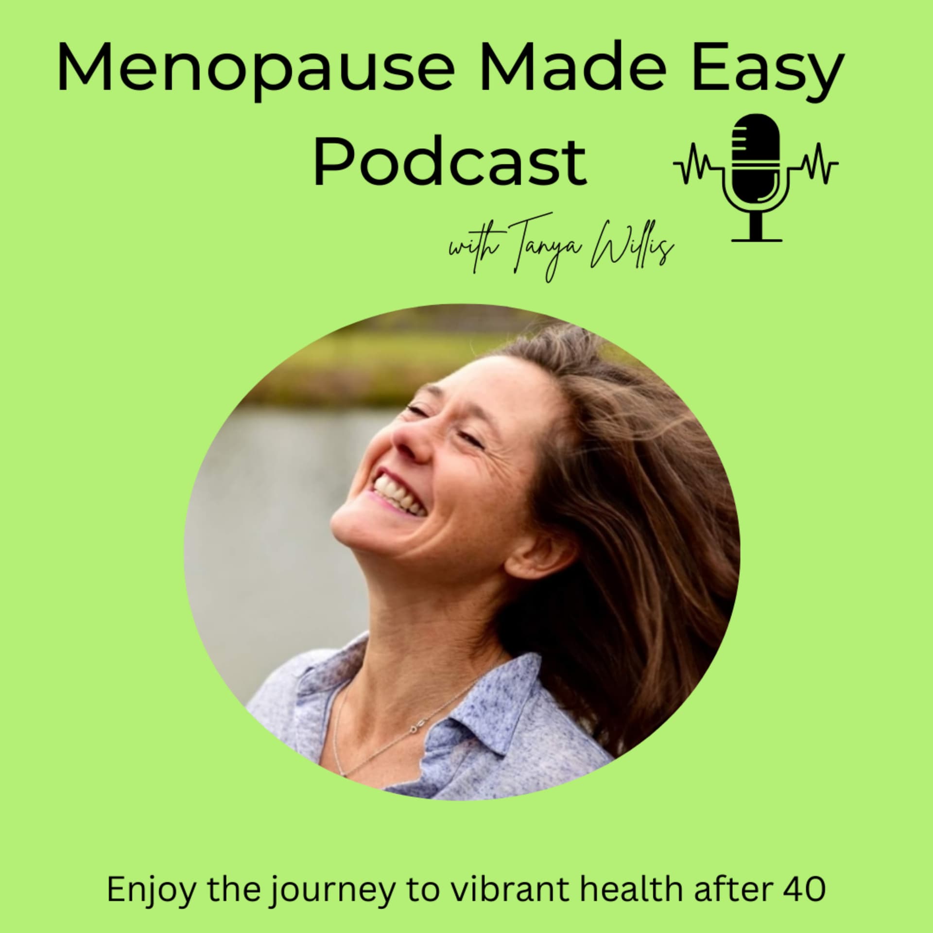Menopause Made Easy with Tanya - Podcasts