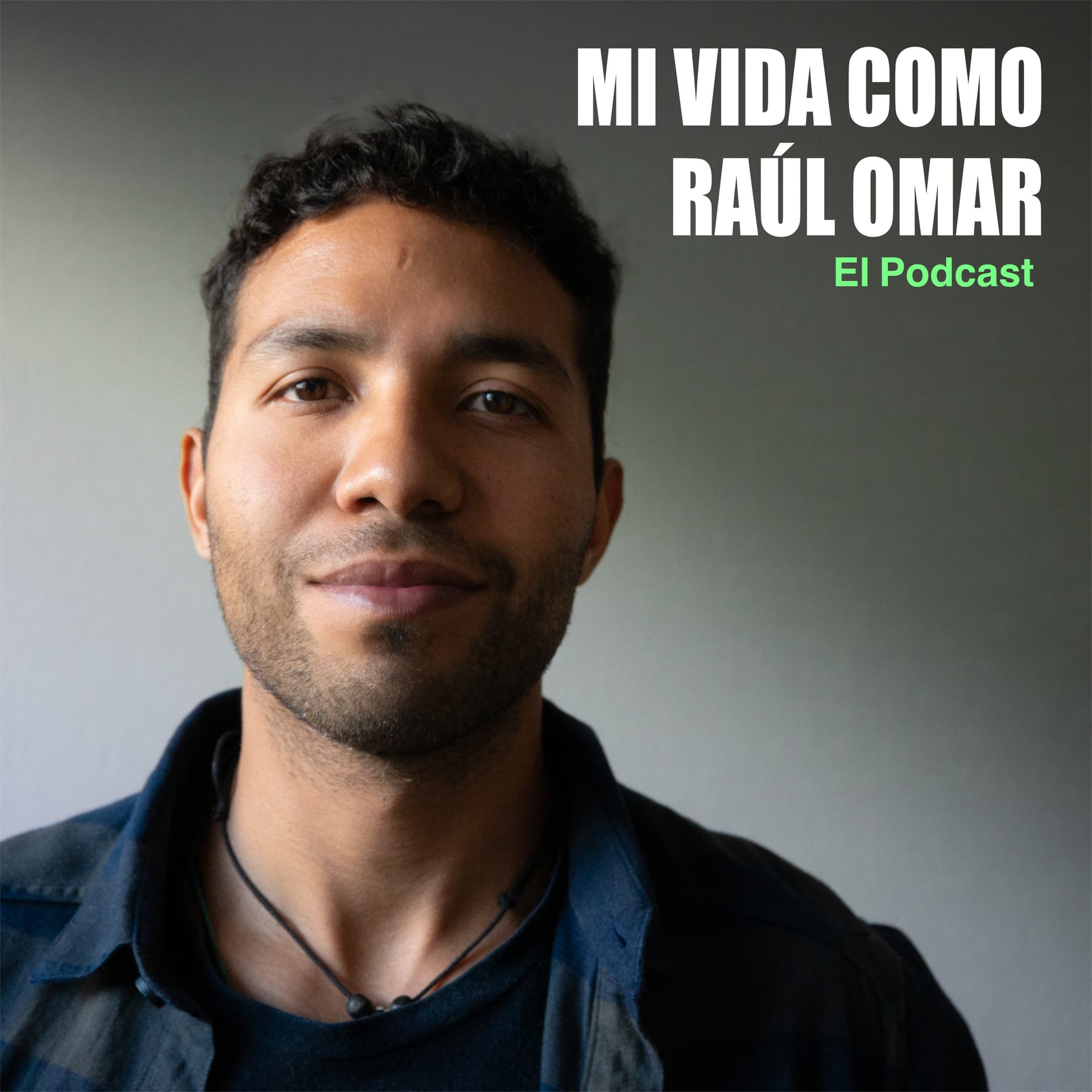 Mi Vida Como Raúl Omar - Podcasts
