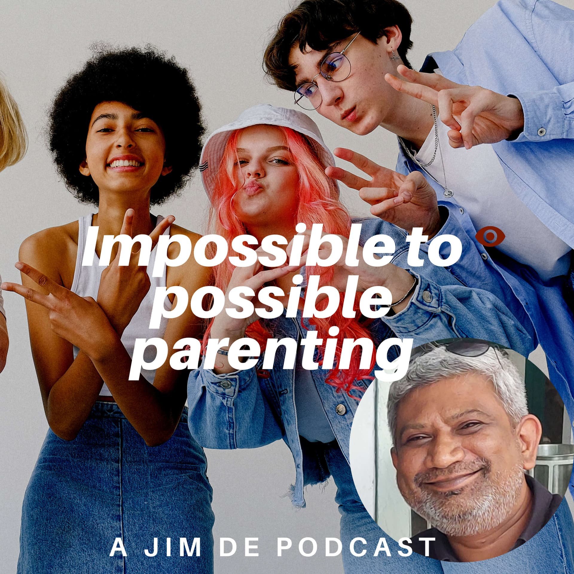 Impossible to possible parenting - Podcasts