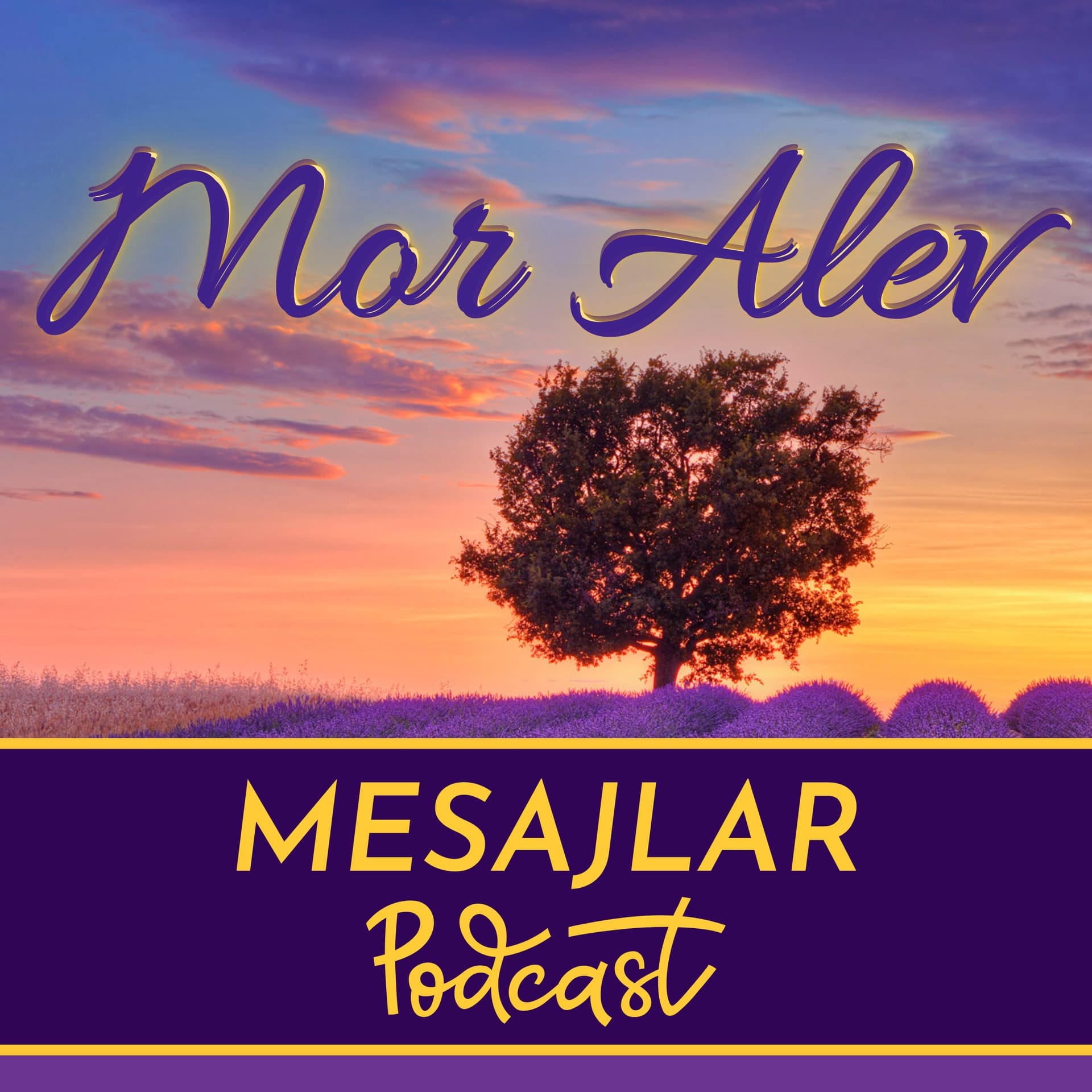 Mor Alev MESAJLAR - Podcastler