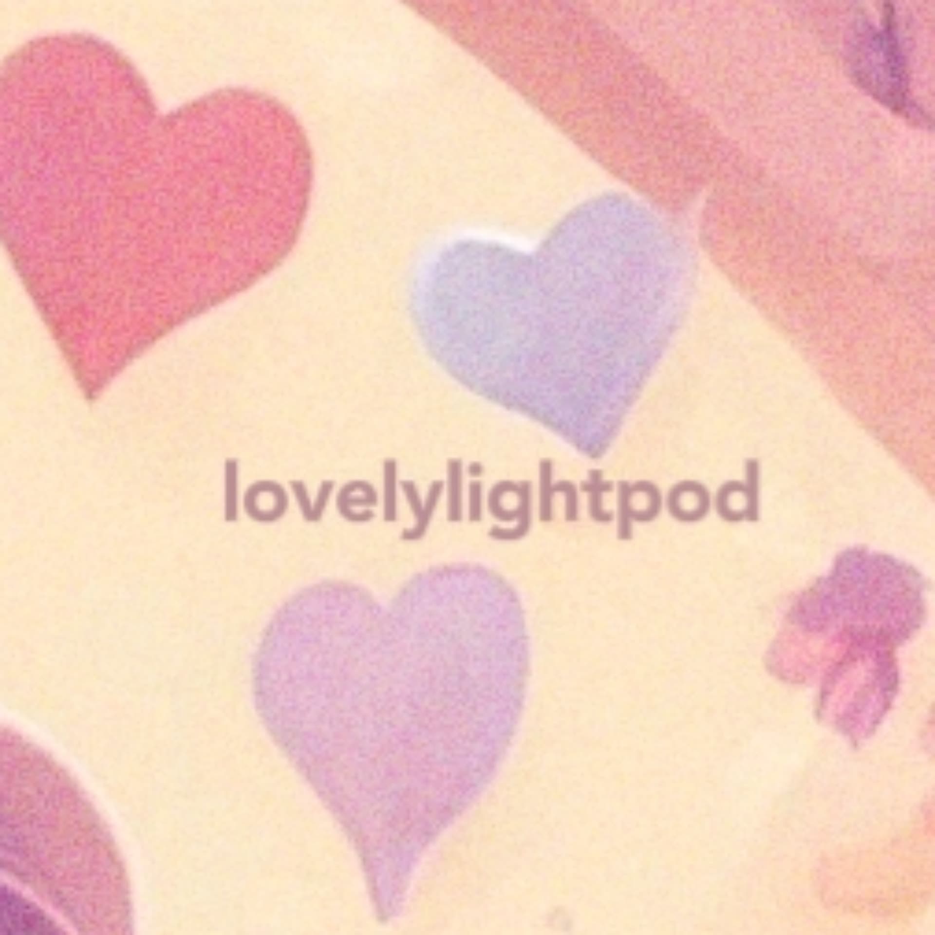 lovelylightpod - Podcasty
