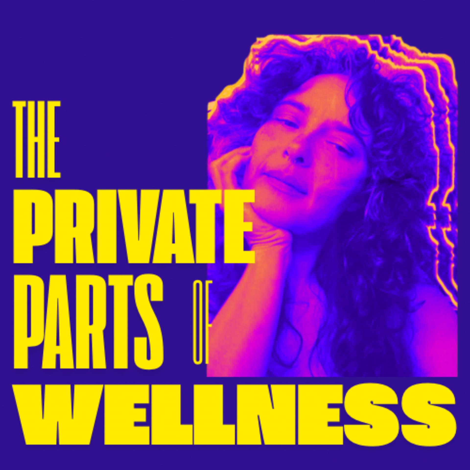 The Private Parts of Wellness - Podcasts