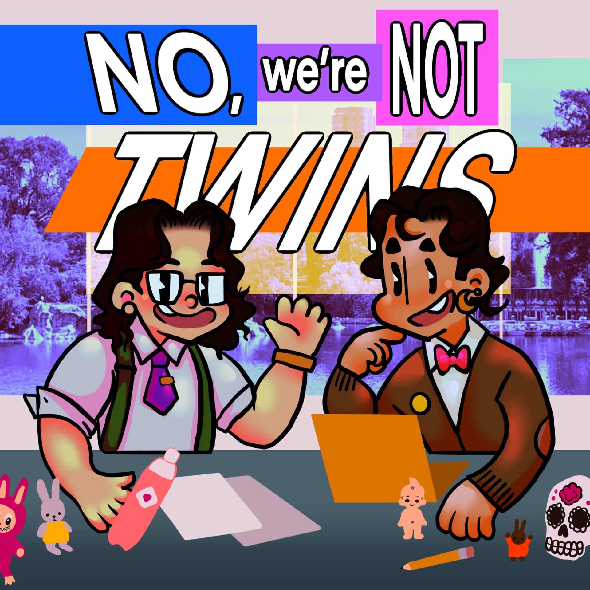 No, We're Not Twins! - Podcasts