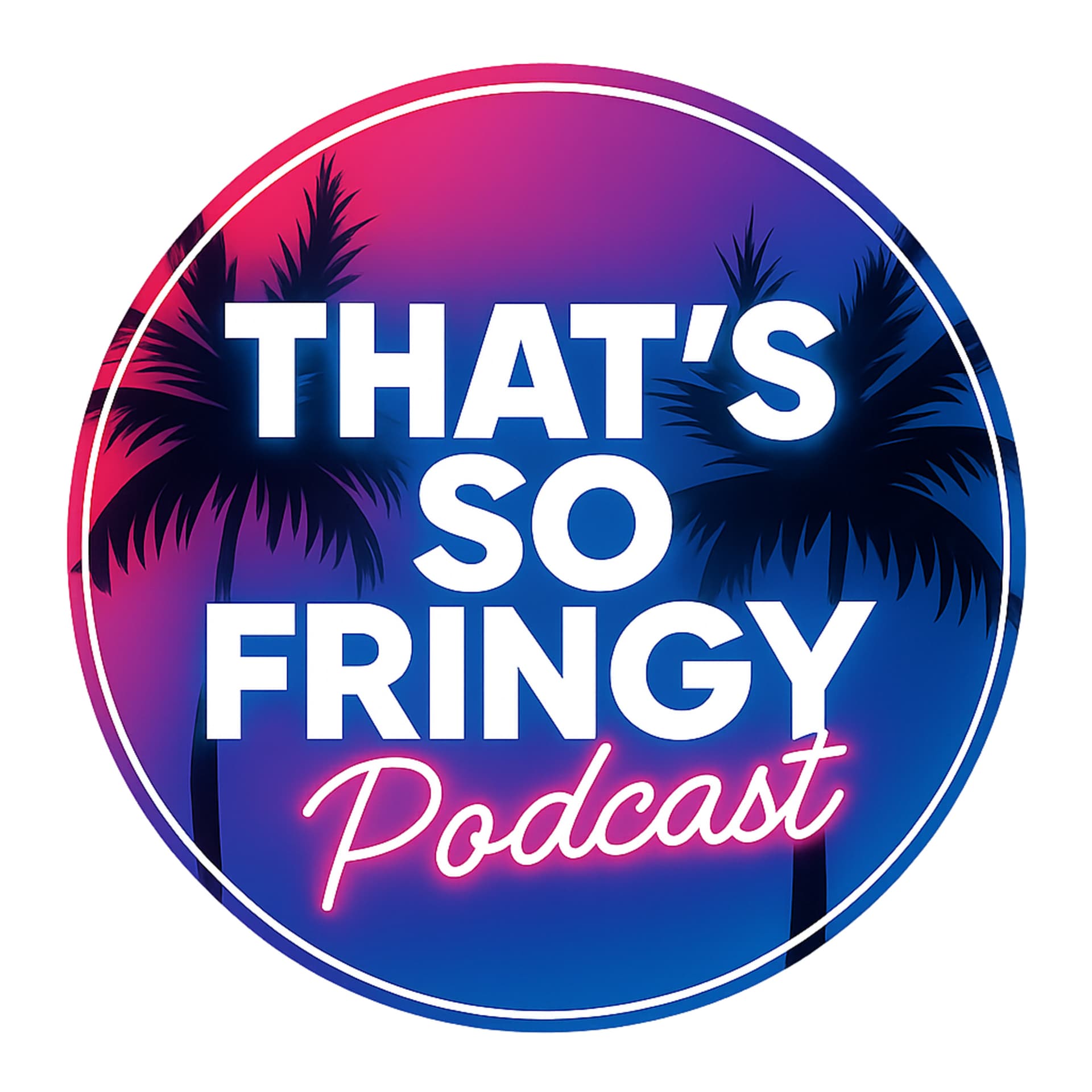 That’s So Fringy - Podcasts
