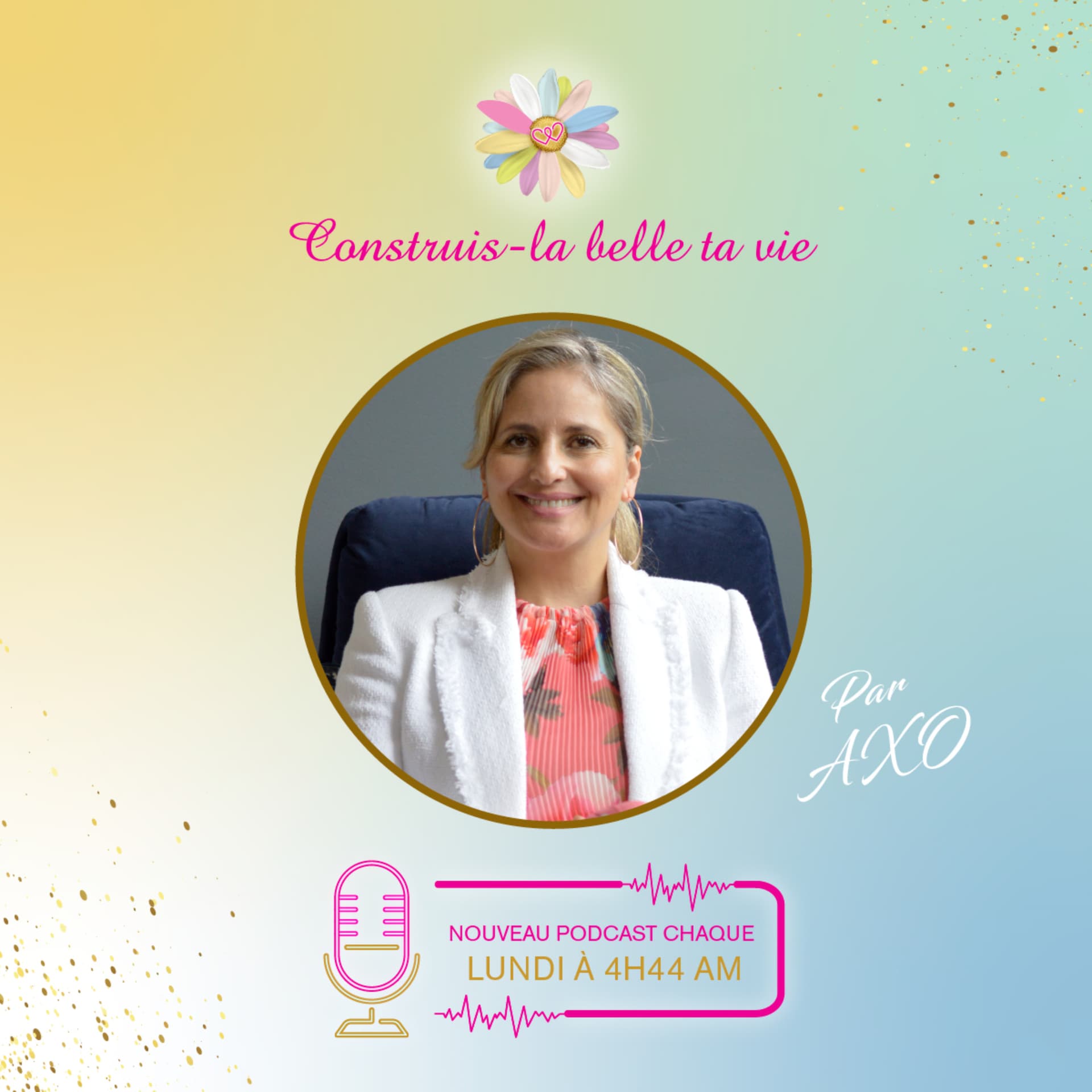 Construis-la belle ta vie ! Avec douceur et bienveillance. - Podcast