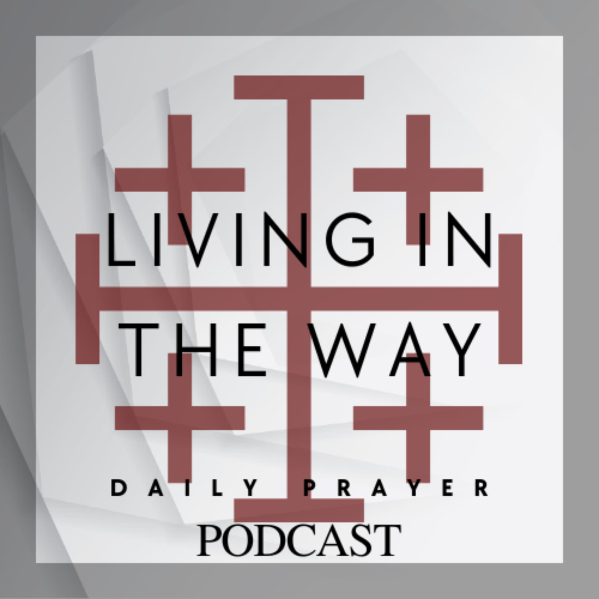 Living in the Way Daily Prayer Podcast - Podcasts