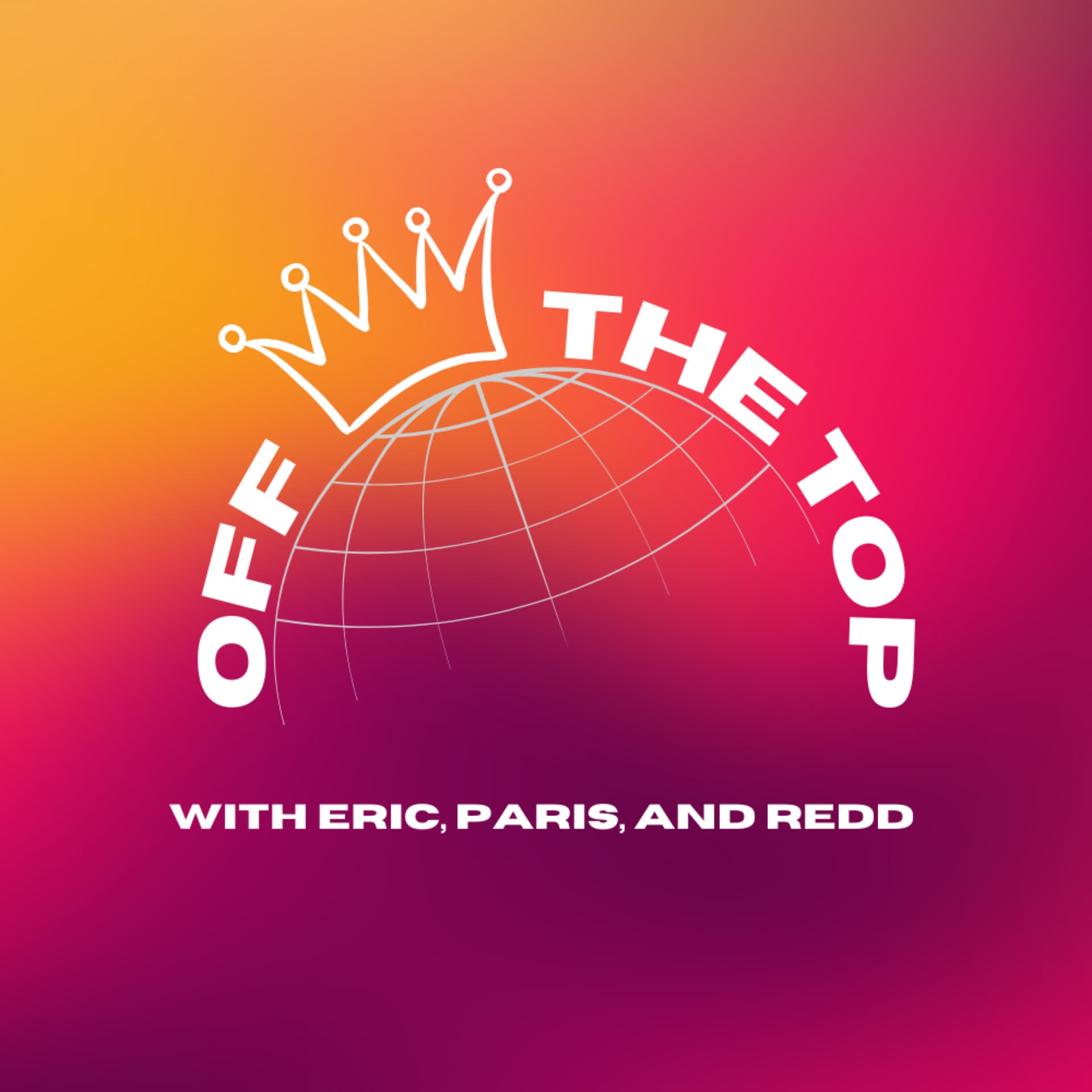 Off The Top with Eric, Paris, and Redd - Podcasts