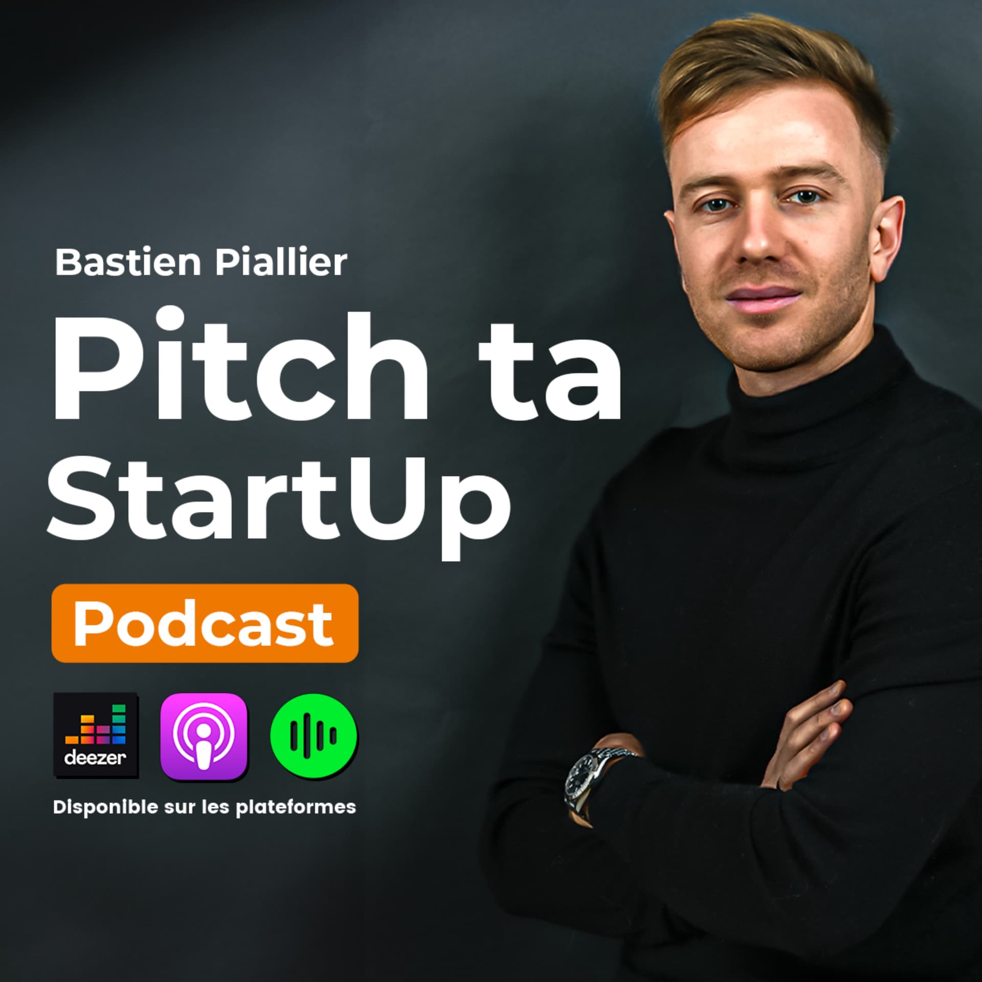 Pitch ta StartUp | Podcast par Bastien Piallier - Podcasts