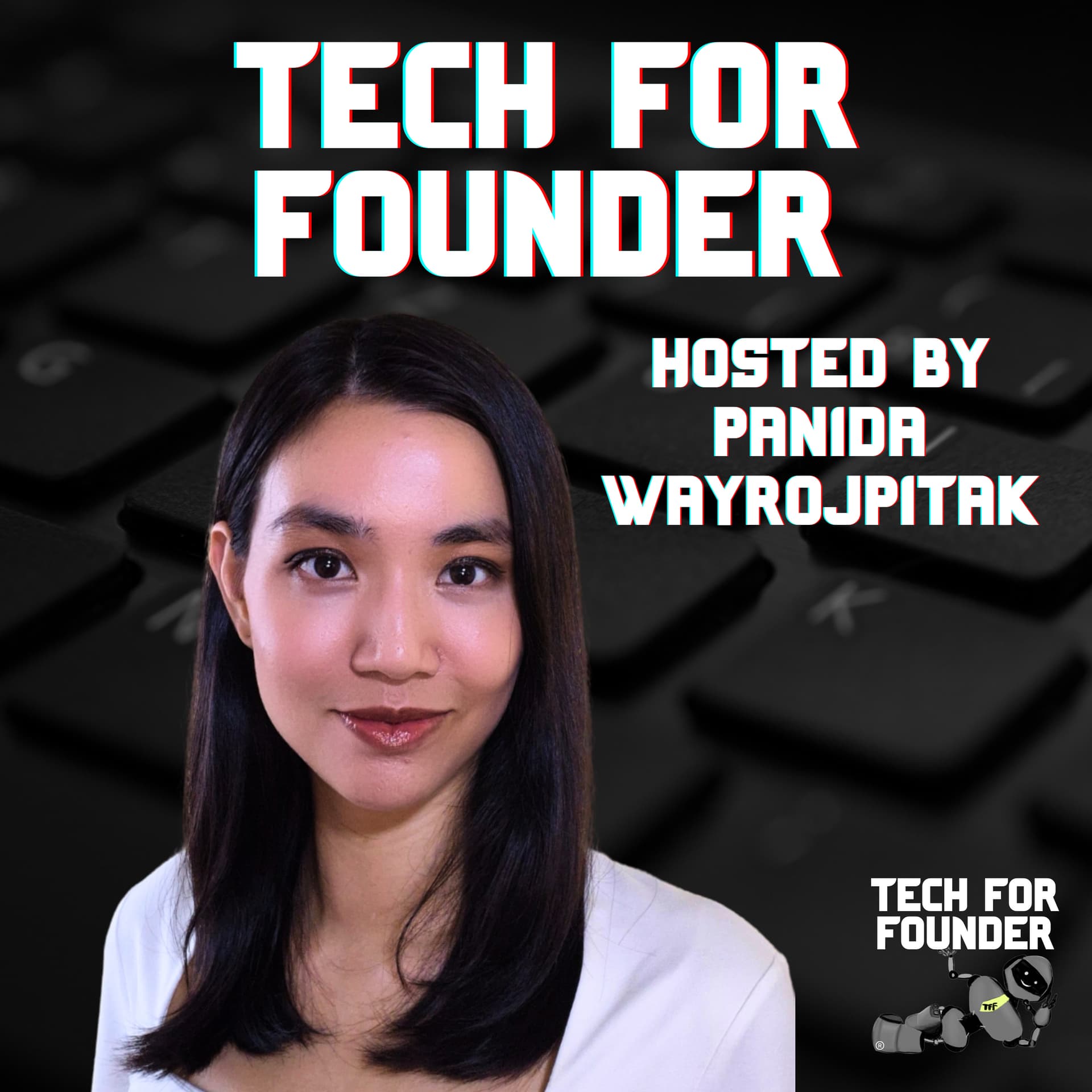 Tech for Founder Podcast with Panida Wayrojpitak - Podcasts