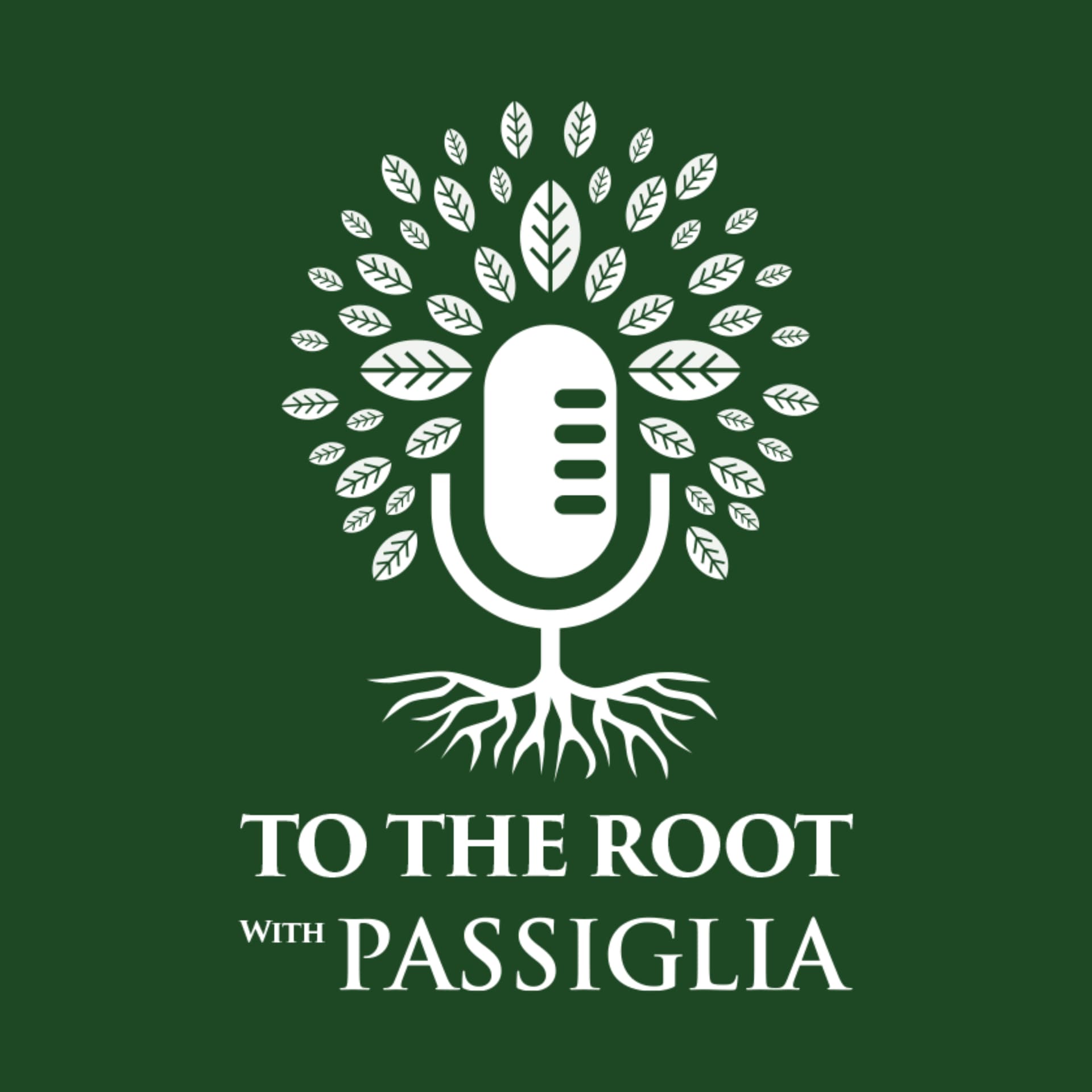 To The Root with Passiglia - Podcasts