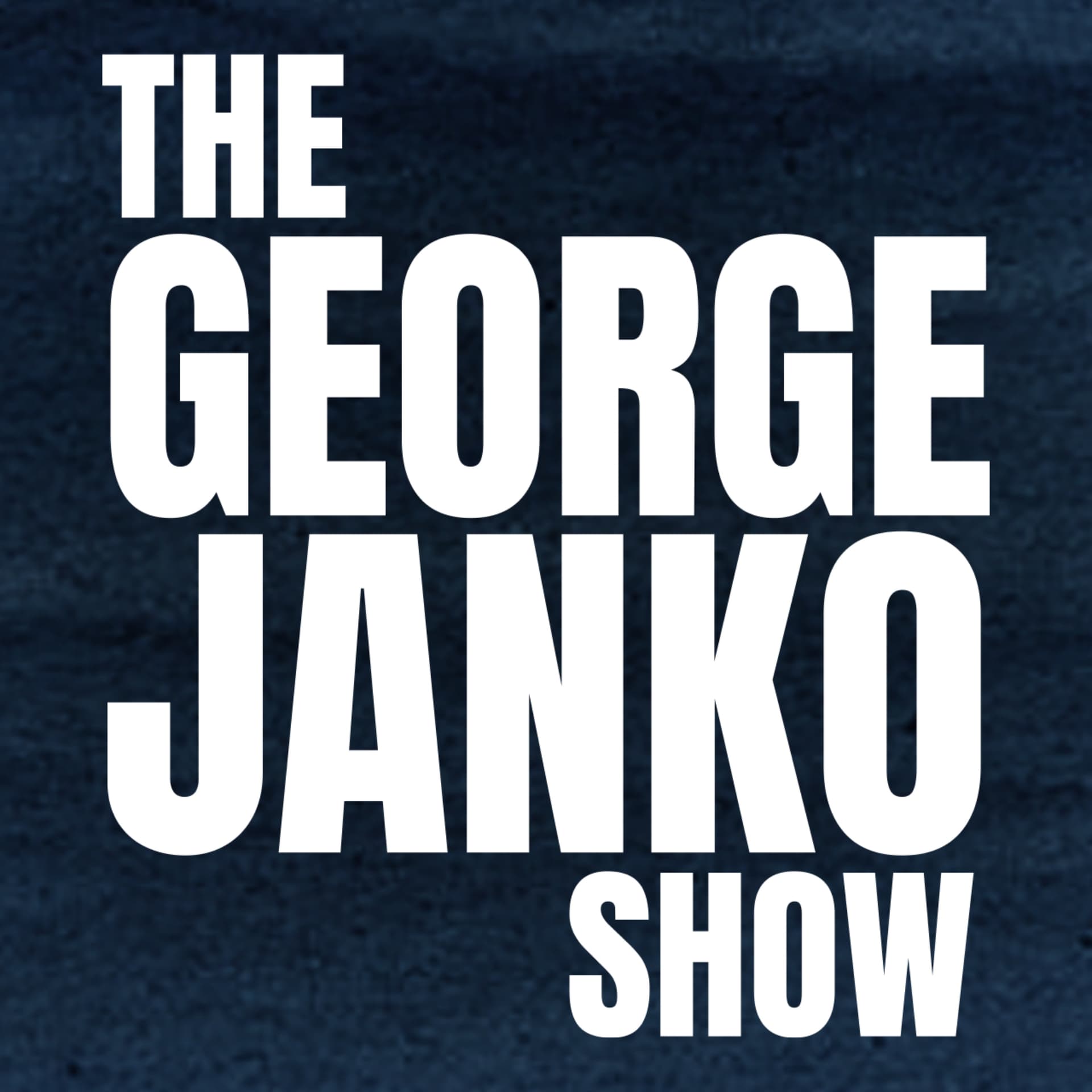 The George Janko Show - Podcasts