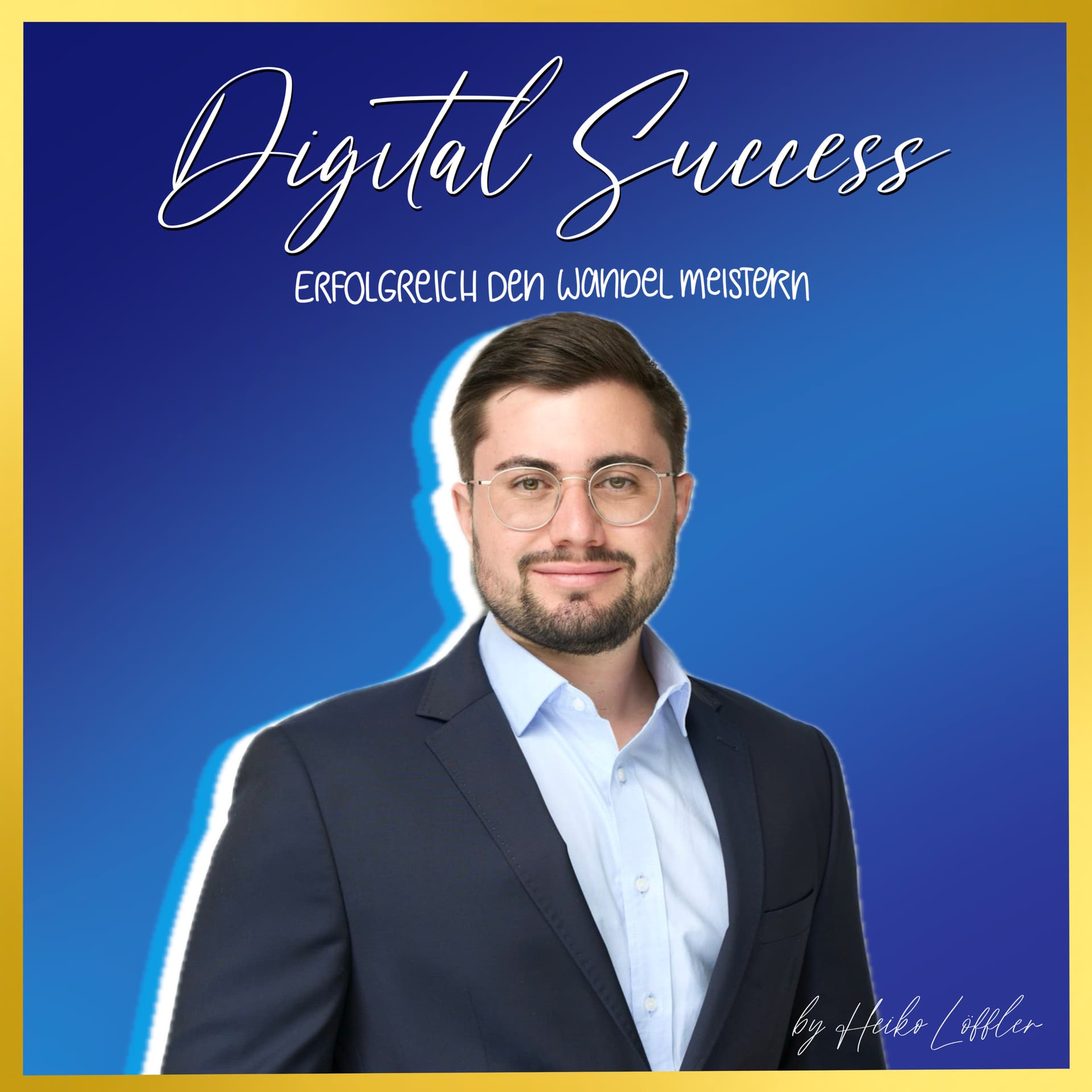 Digital Success | Erfolgreich den Wandel meistern - Podcast