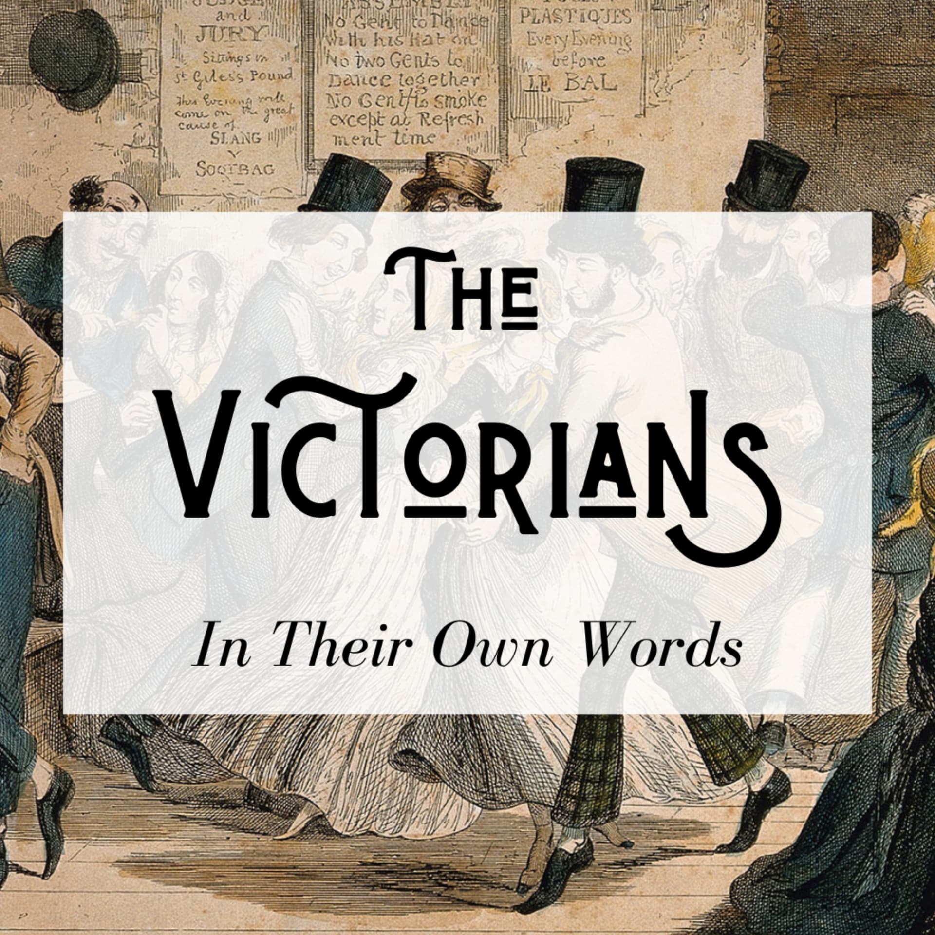 The Victorians: In Their Own Words - Podcasts