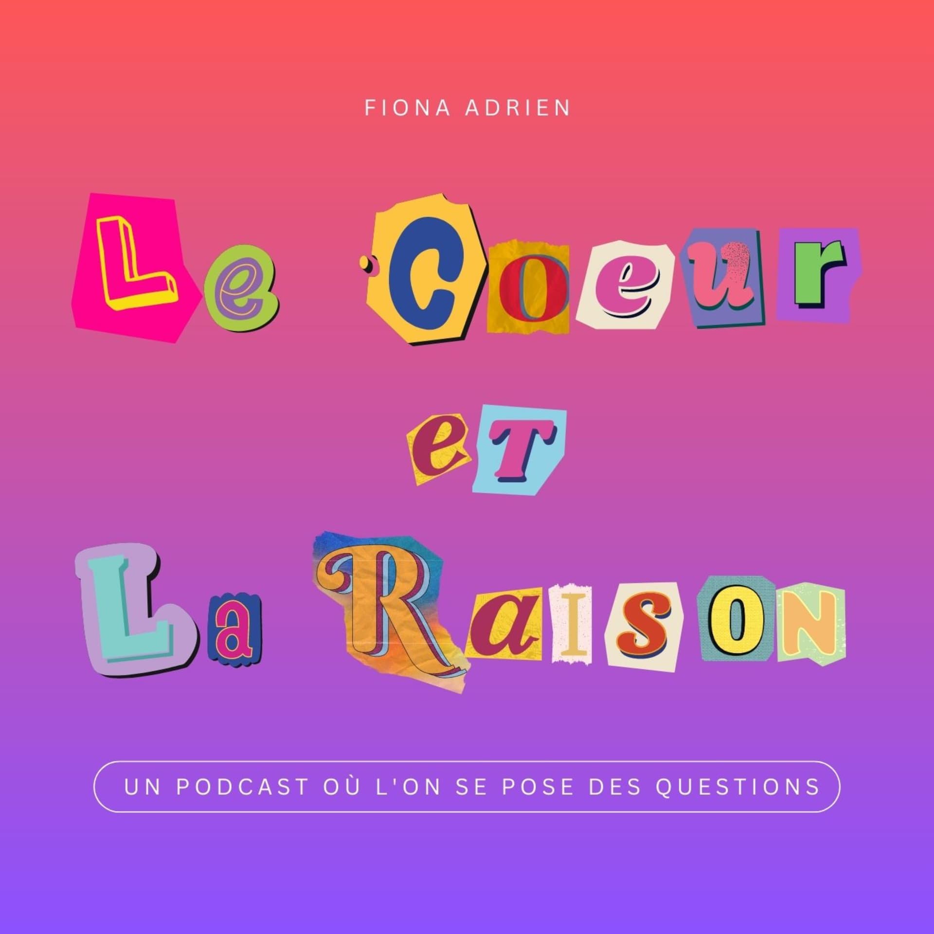 Le Coeur et la Raison - Podcasts