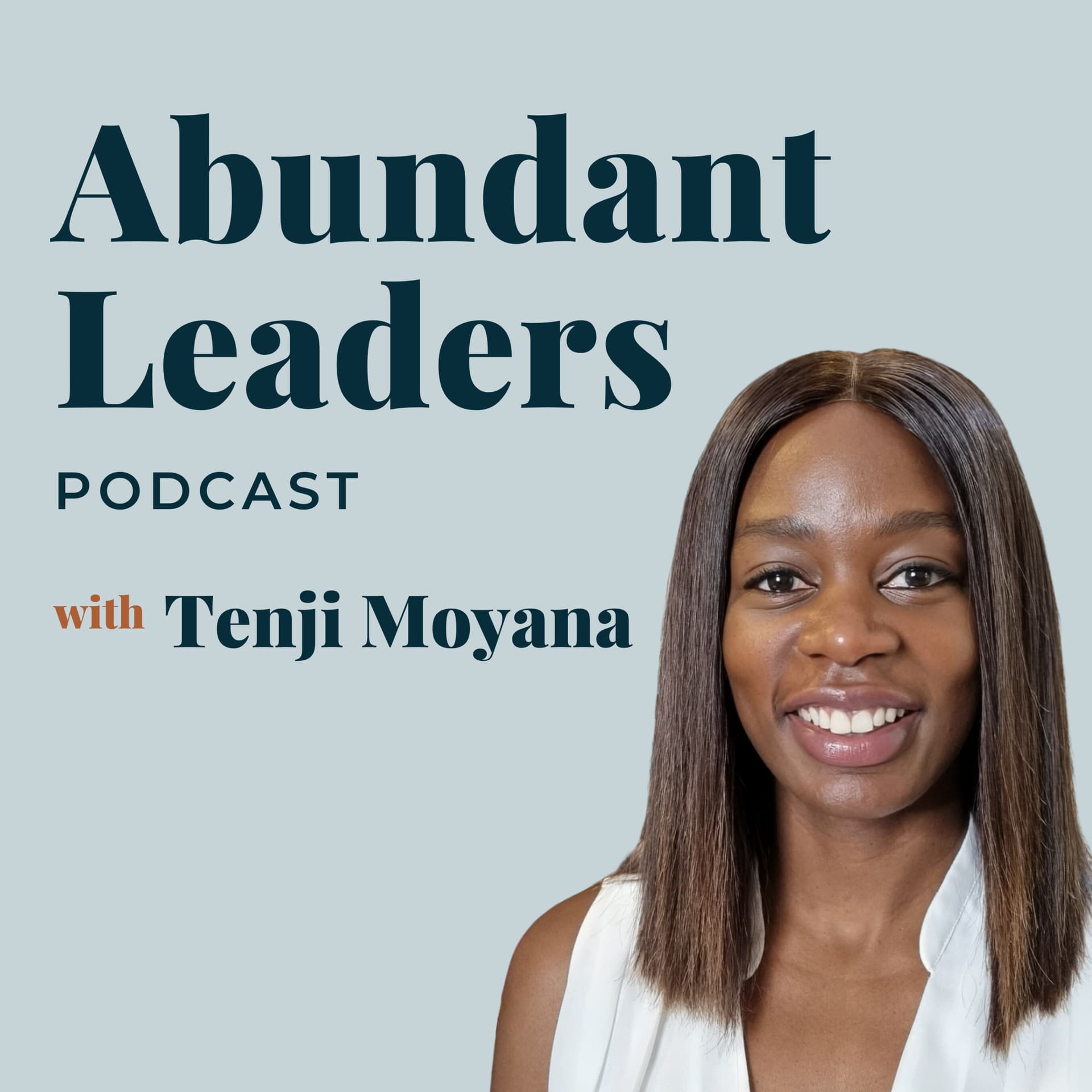 Abundant Leaders with Tenji Moyana - Podcasts