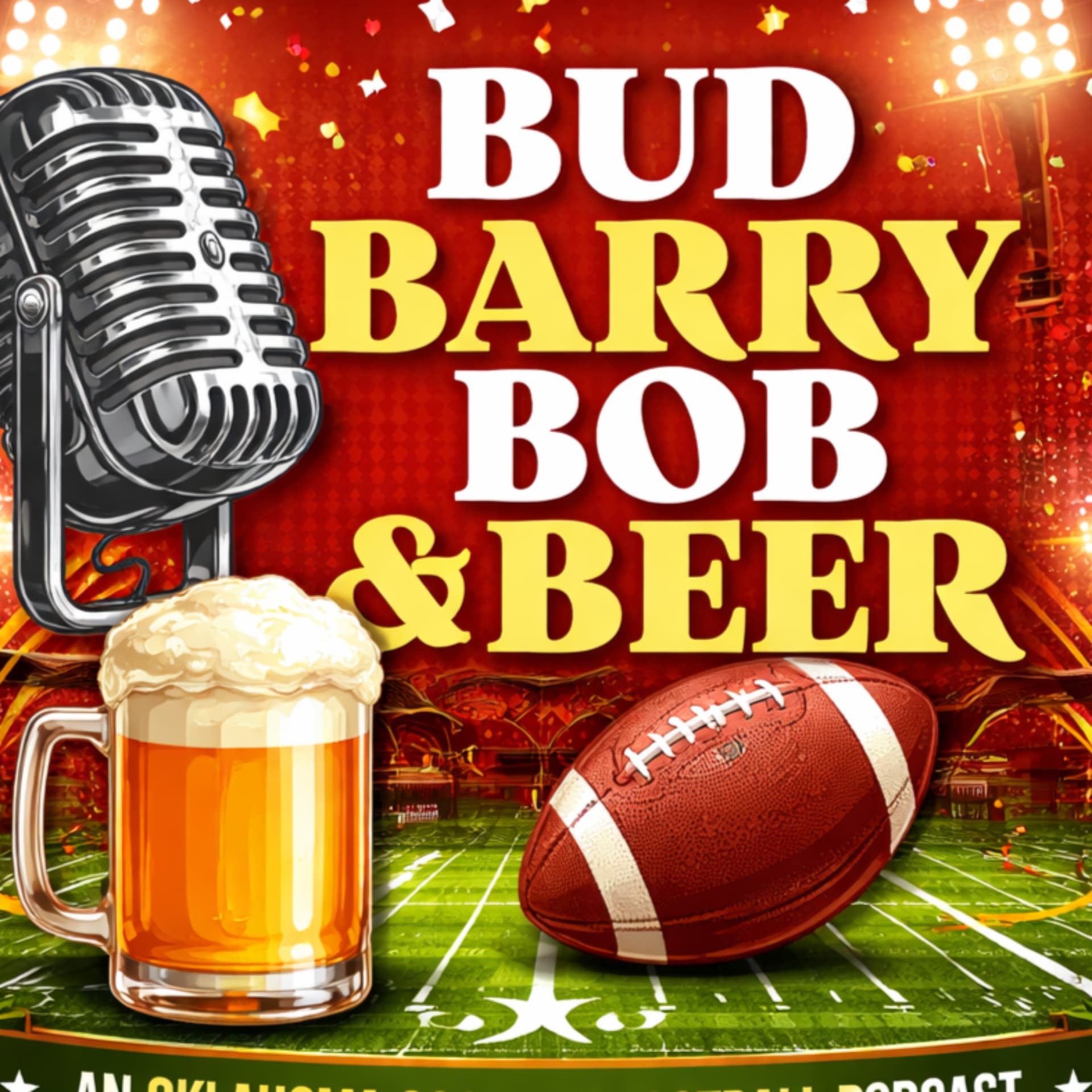 Bud, Barry, Bob, & Beer: An Oklahoma Sooners Football Podcast - Podcasts