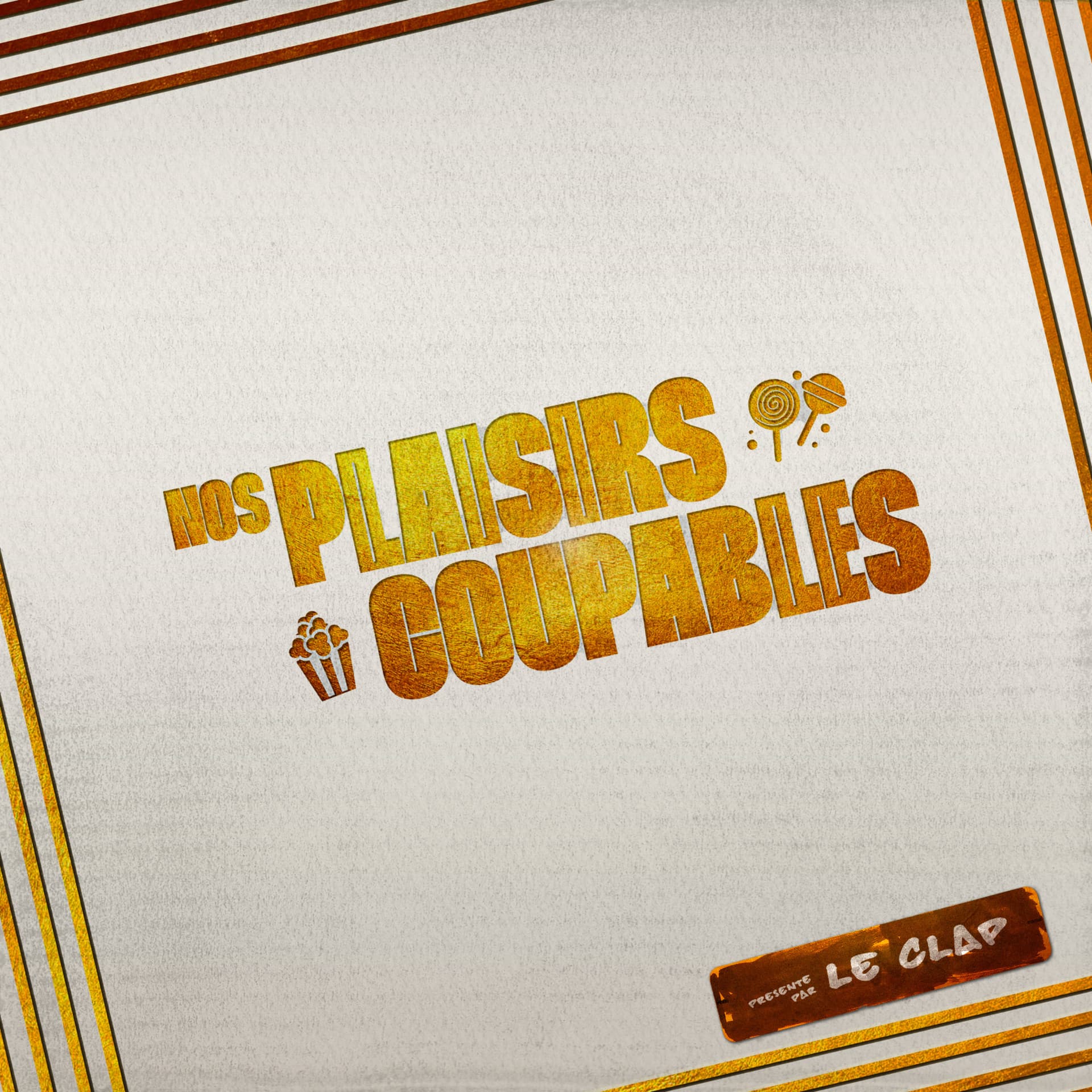 NOS PLAISIRS COUPABLES - Podcasts