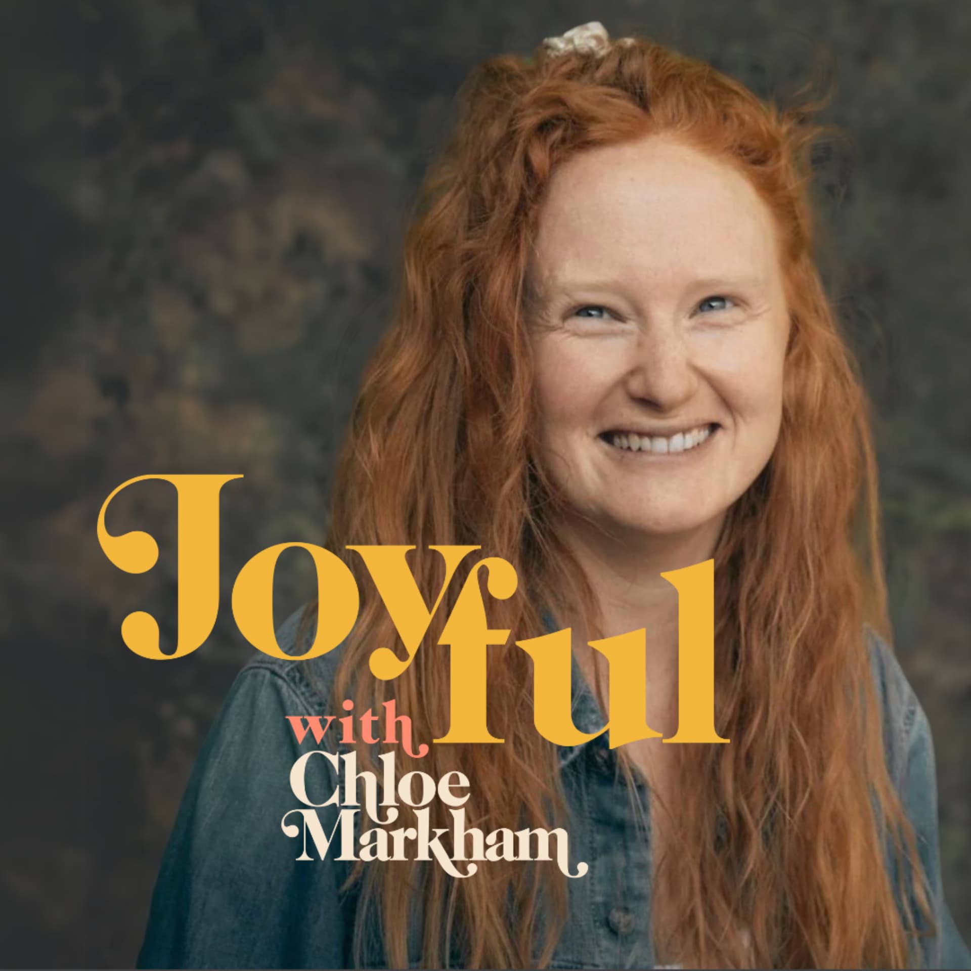 Joyful with Chloe Markham - Podcastler