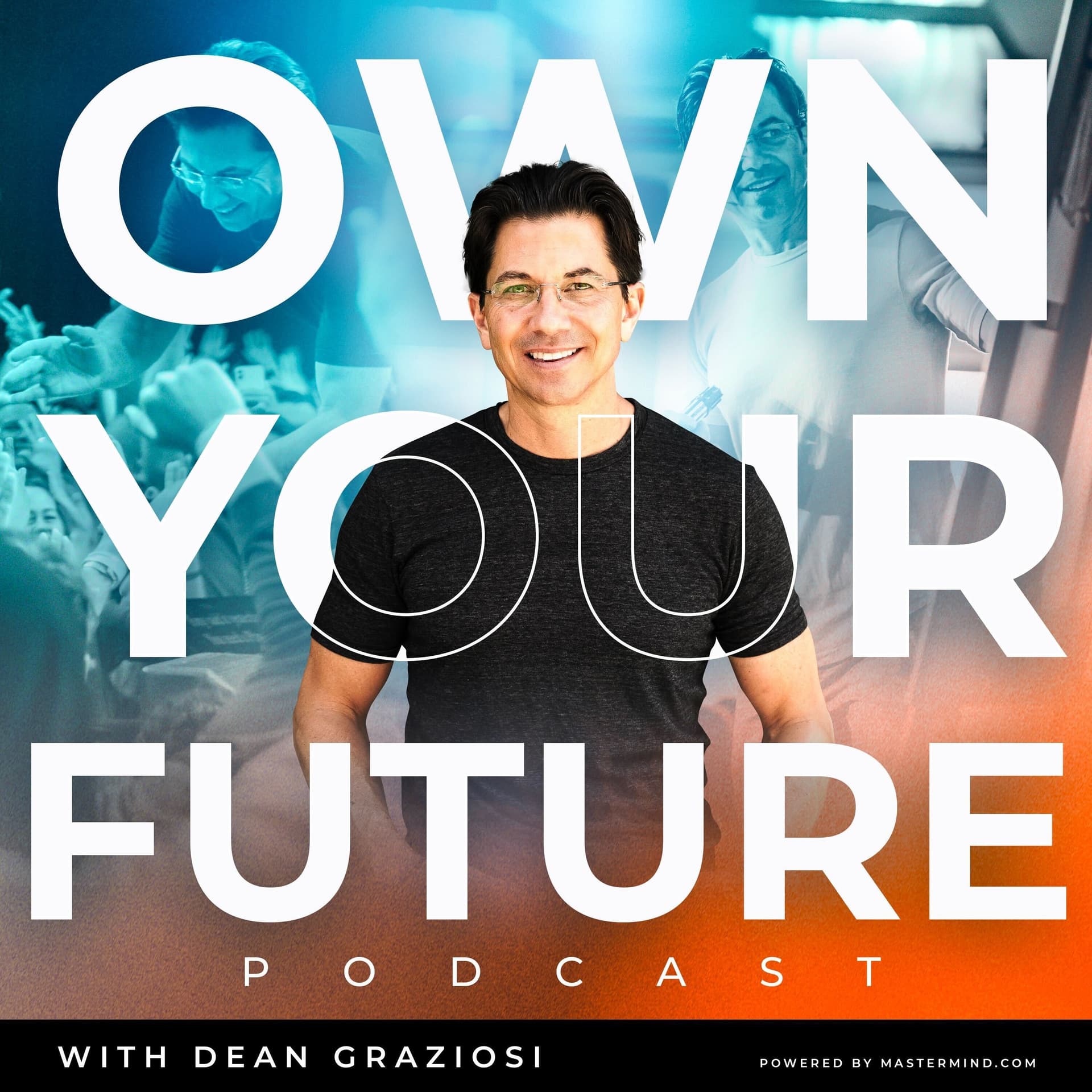 Own Your Future with Dean Graziosi - Podcasts