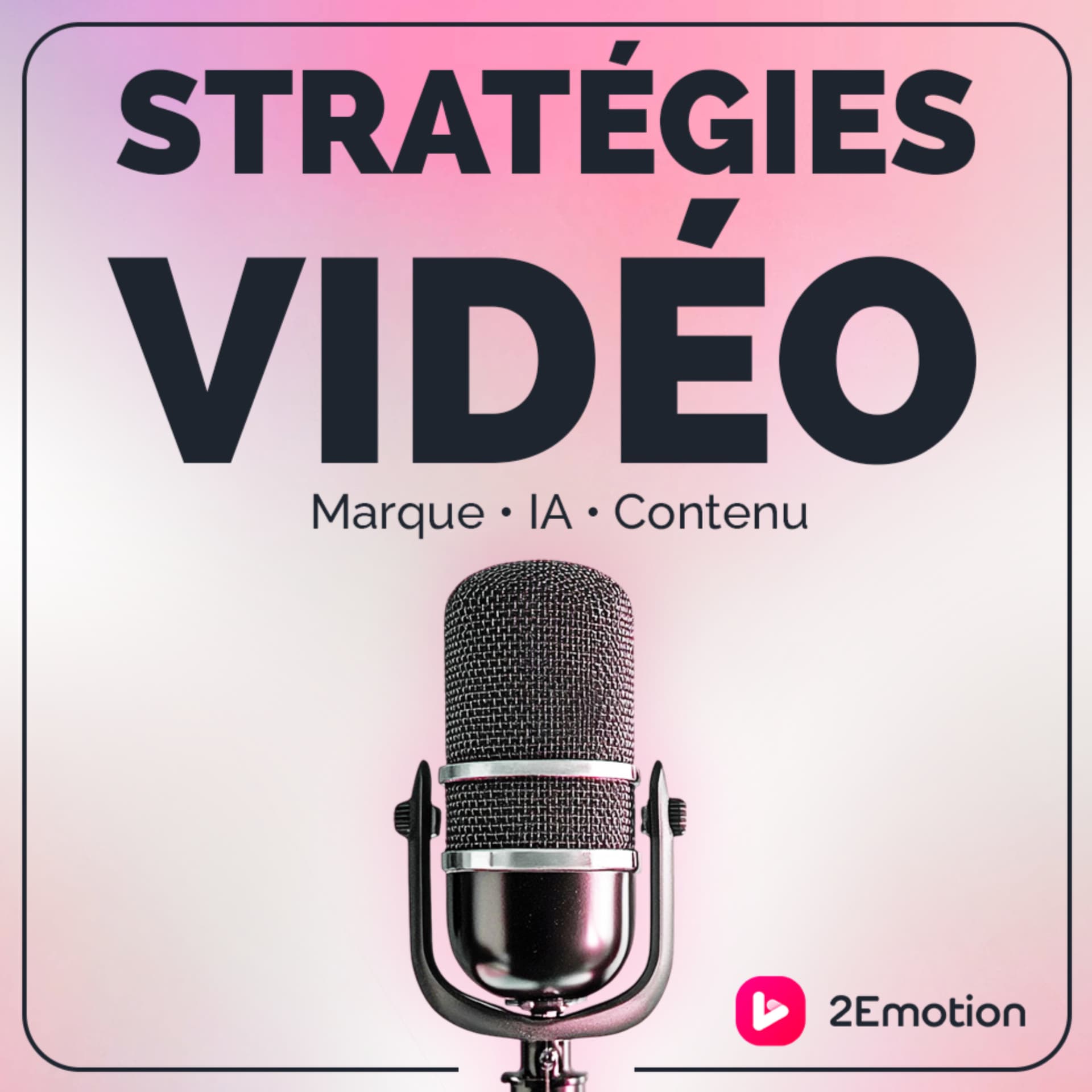 Le podcast des stratégies vidéo - Podcasts