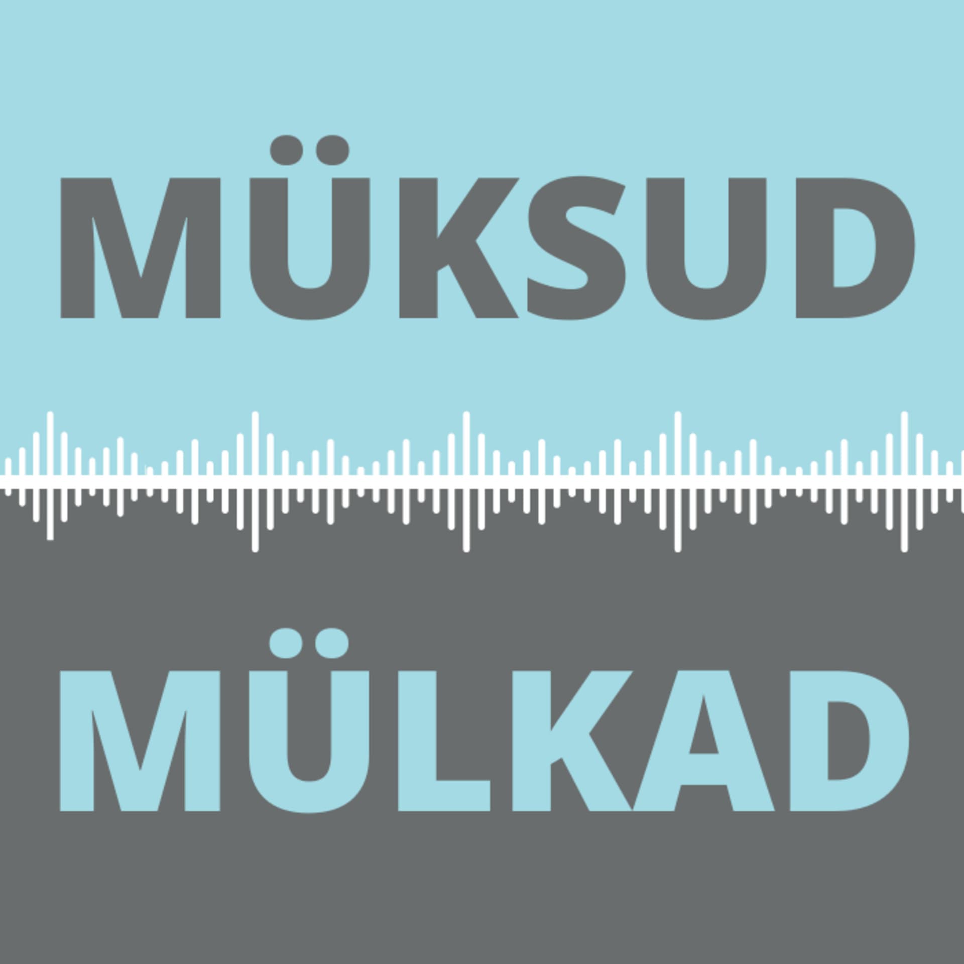 MÜKSUD & MÜLKAD - Podcasts
