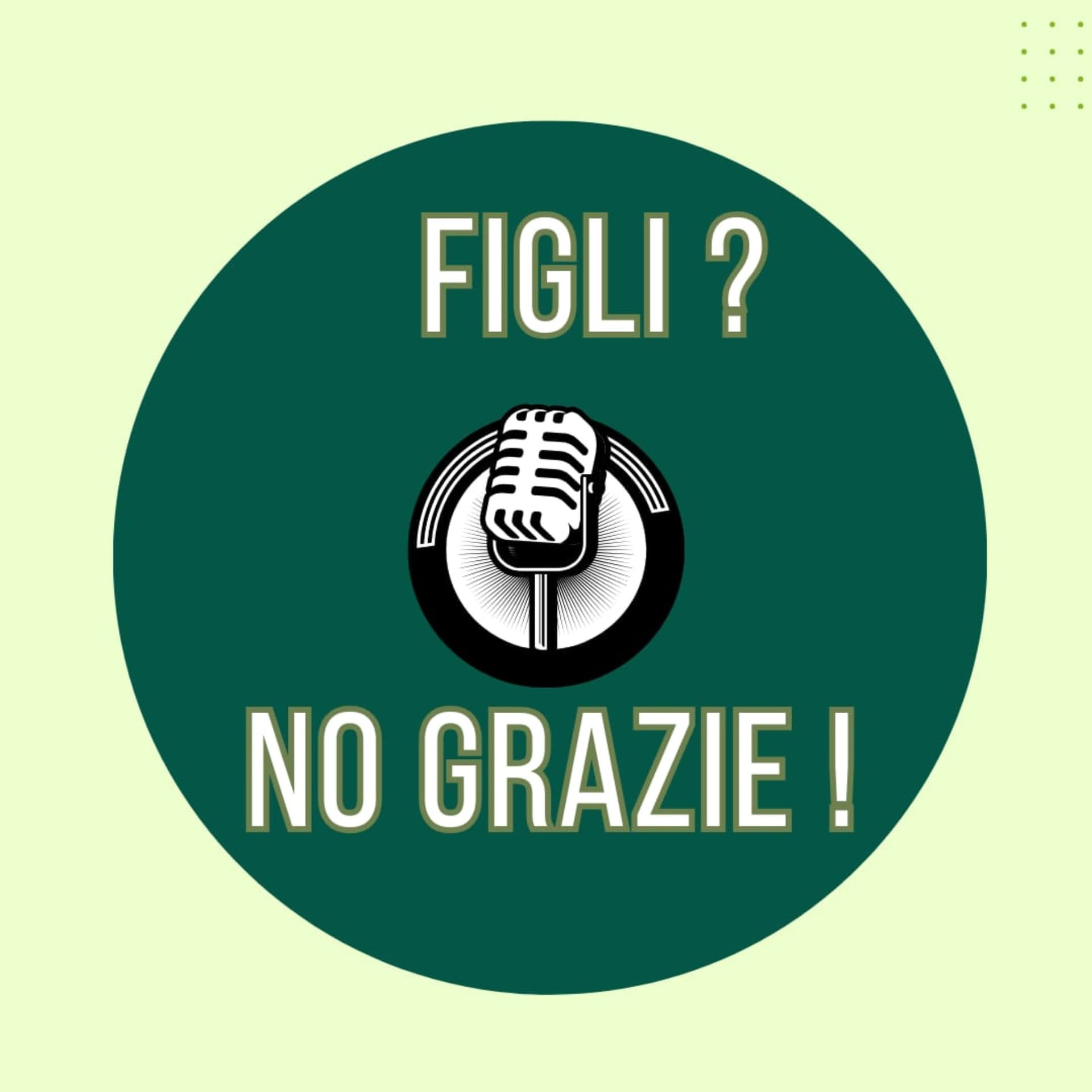 Figli? No Grazie! - Podcast