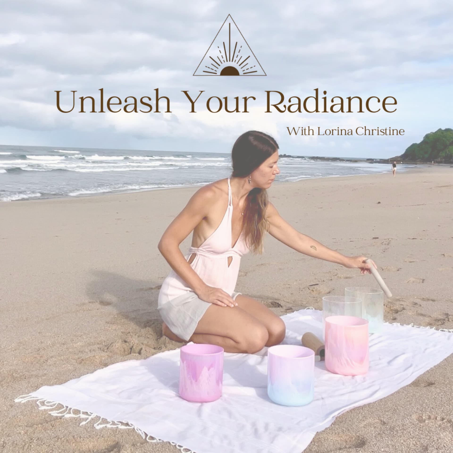 Unleash Your Radiance with Lorina Christine - Podcasty