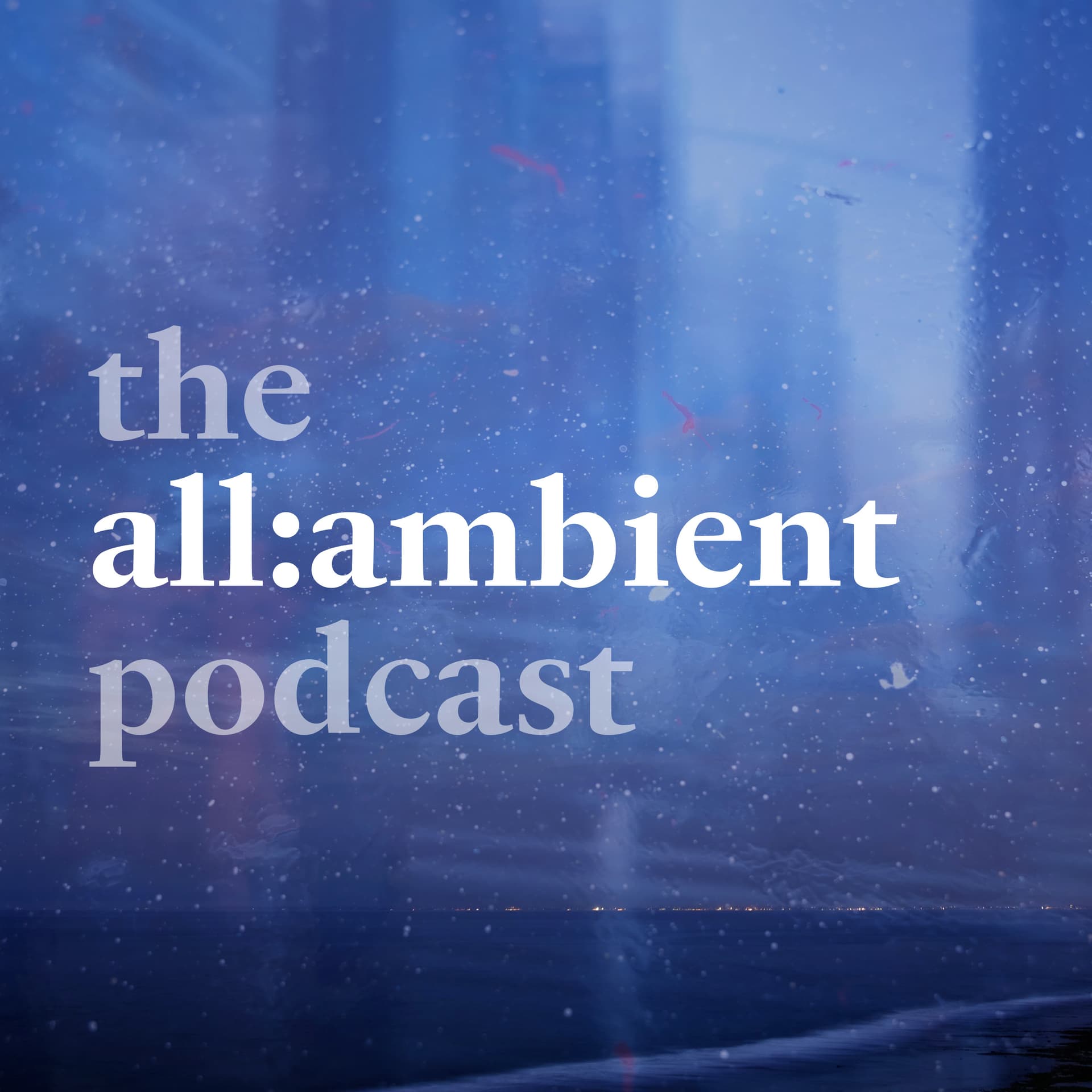the all:ambient podcast - Podcasts