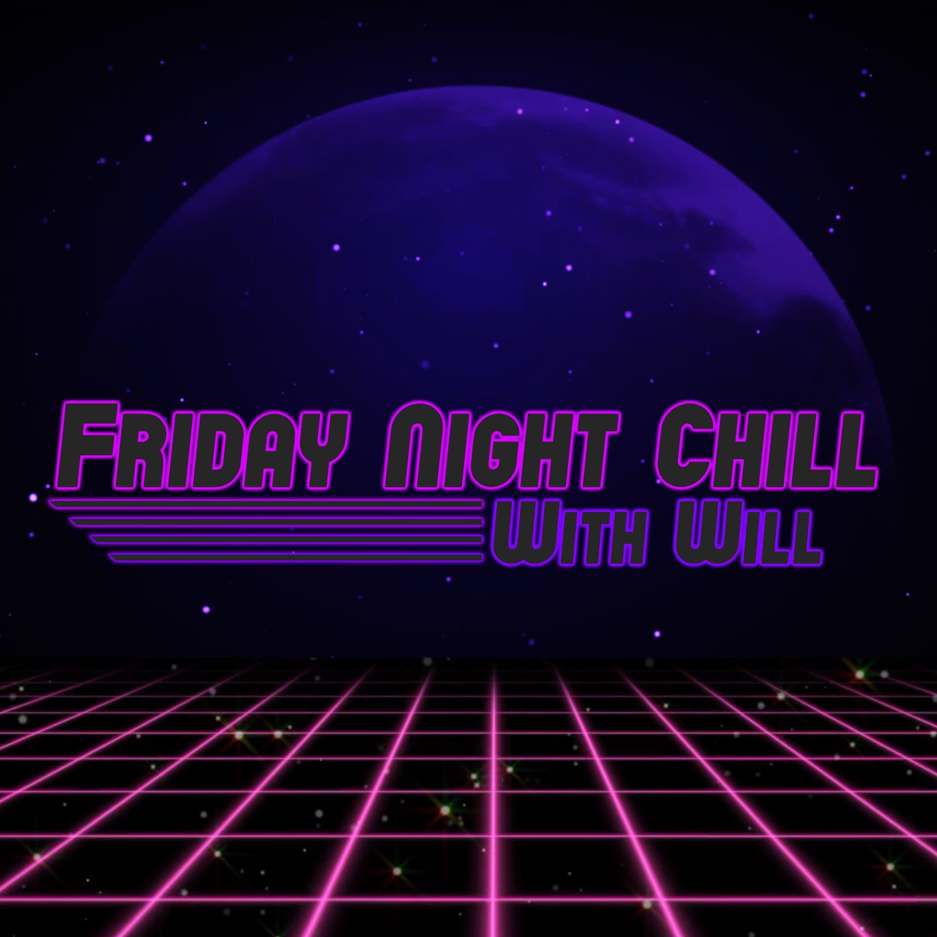 Friday Night Chill With Will - Podcast